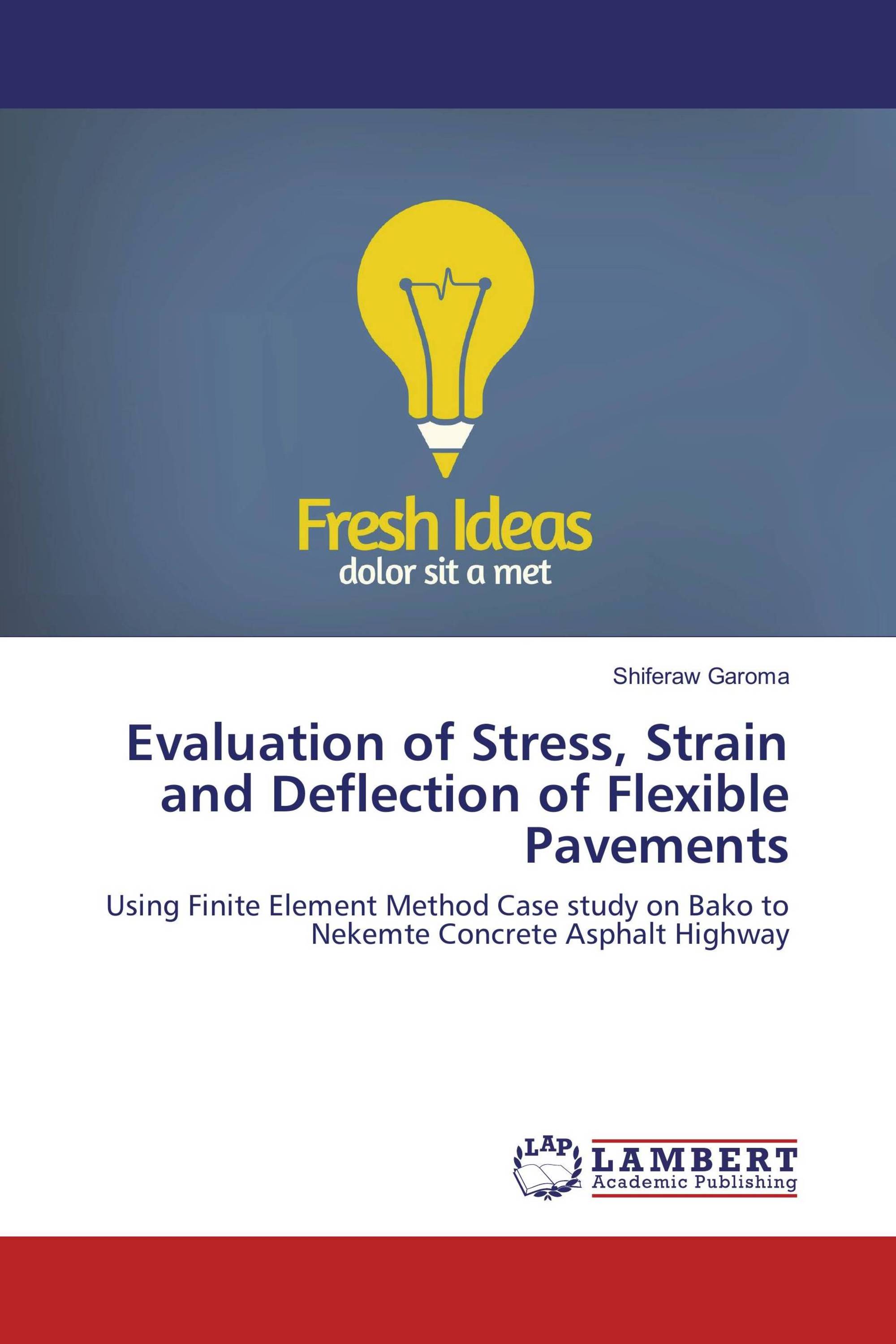 Evaluation of Stress, Strain and Deflection of Flexible Pavements