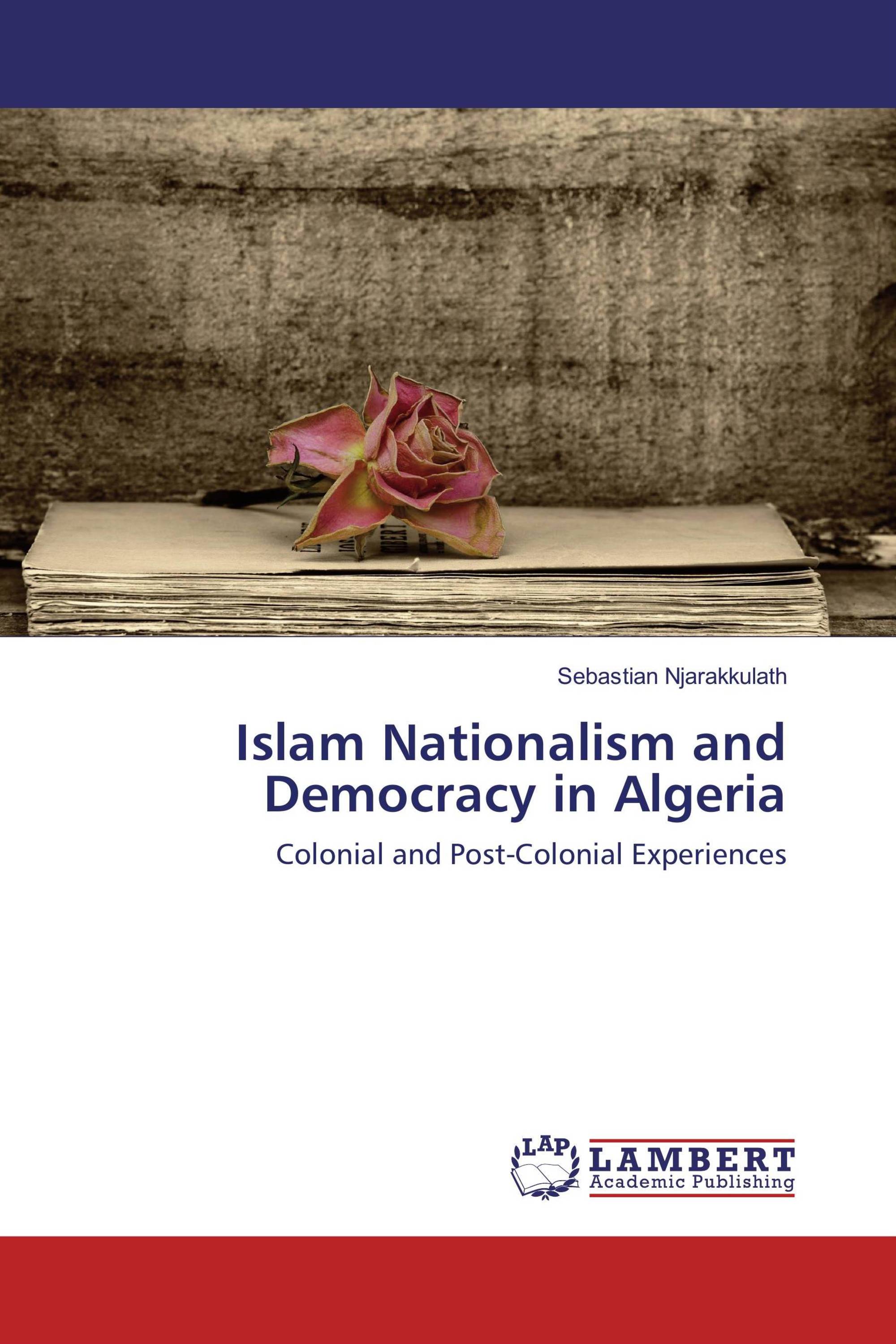 Islam Nationalism and Democracy in Algeria