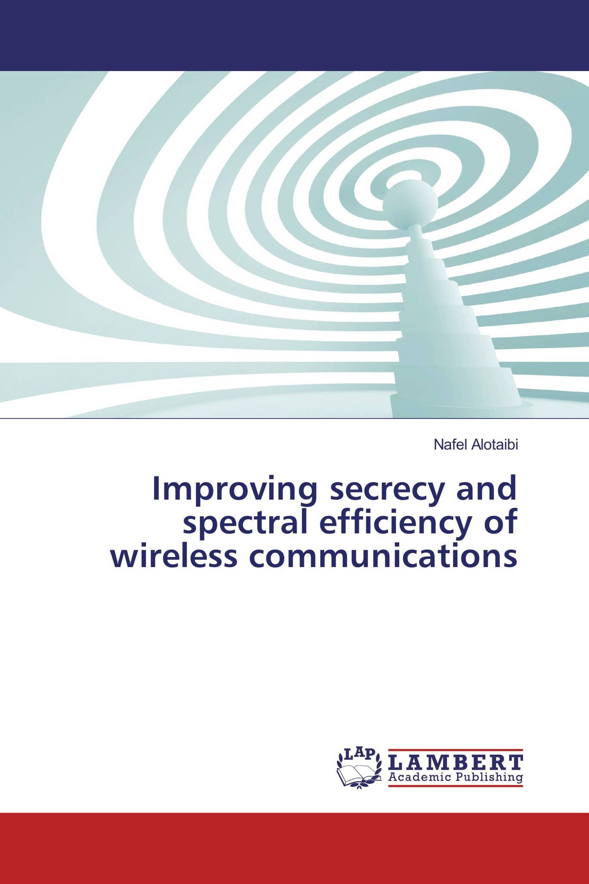 Improving secrecy and spectral efficiency of wireless communications