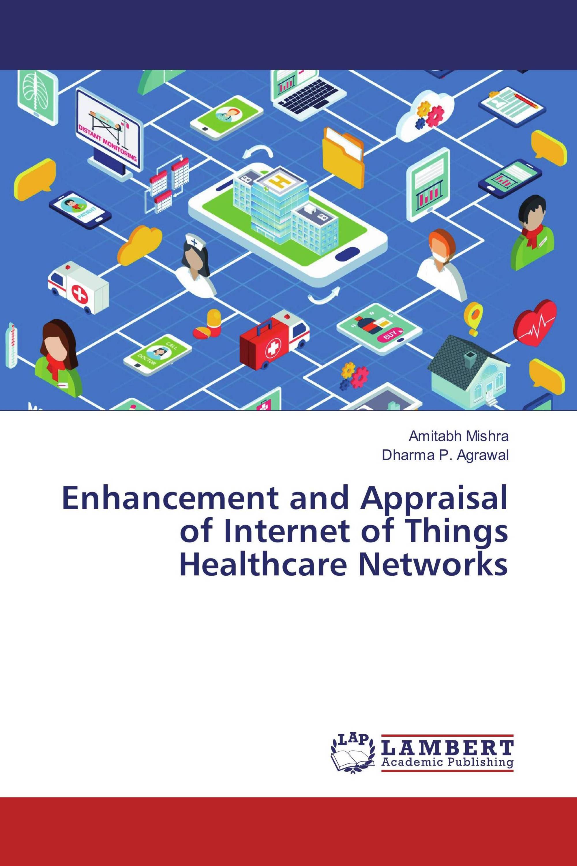 Enhancement and Appraisal of Internet of Things Healthcare Networks