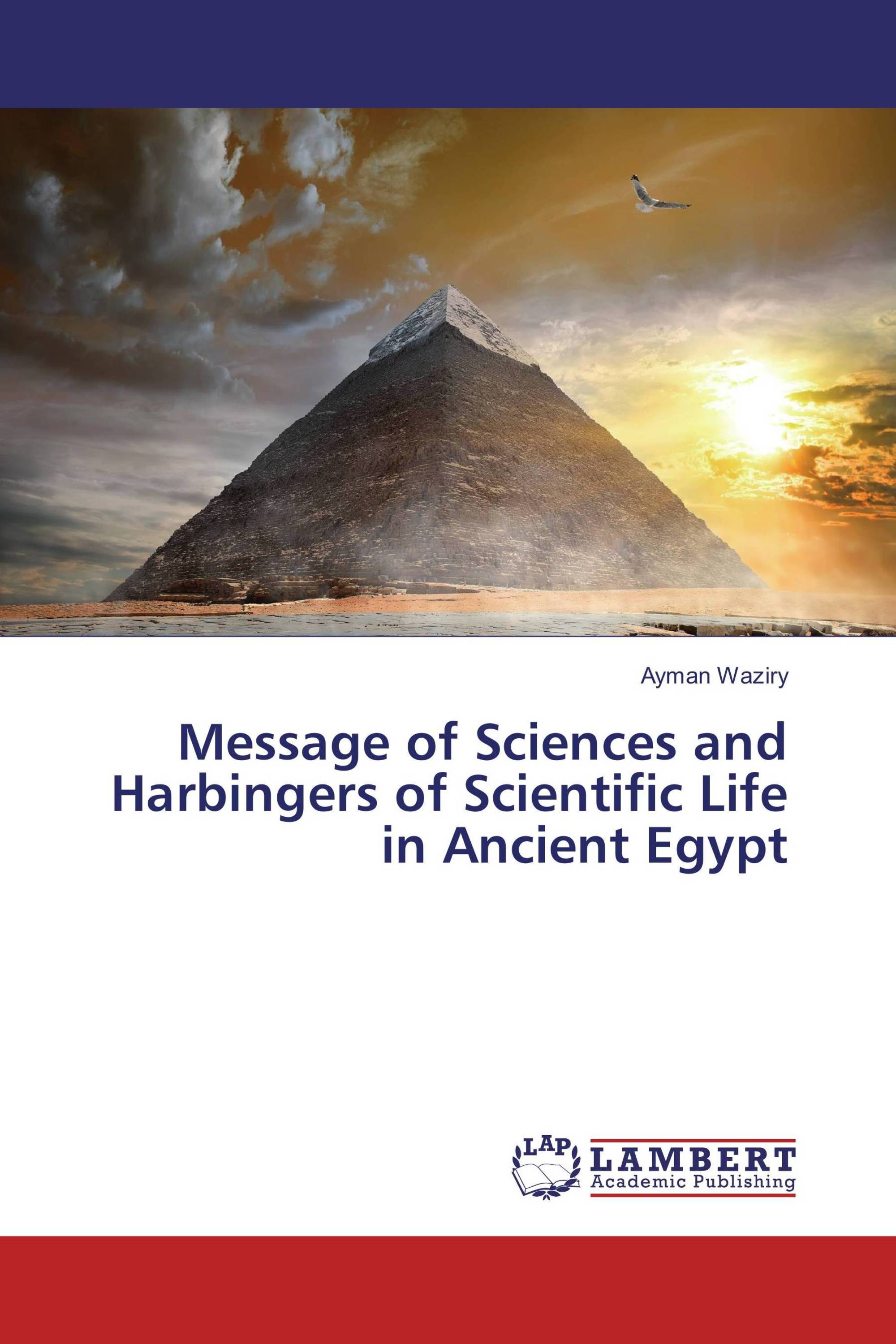 Message of Sciences and Harbingers of Scientific Life in Ancient Egypt