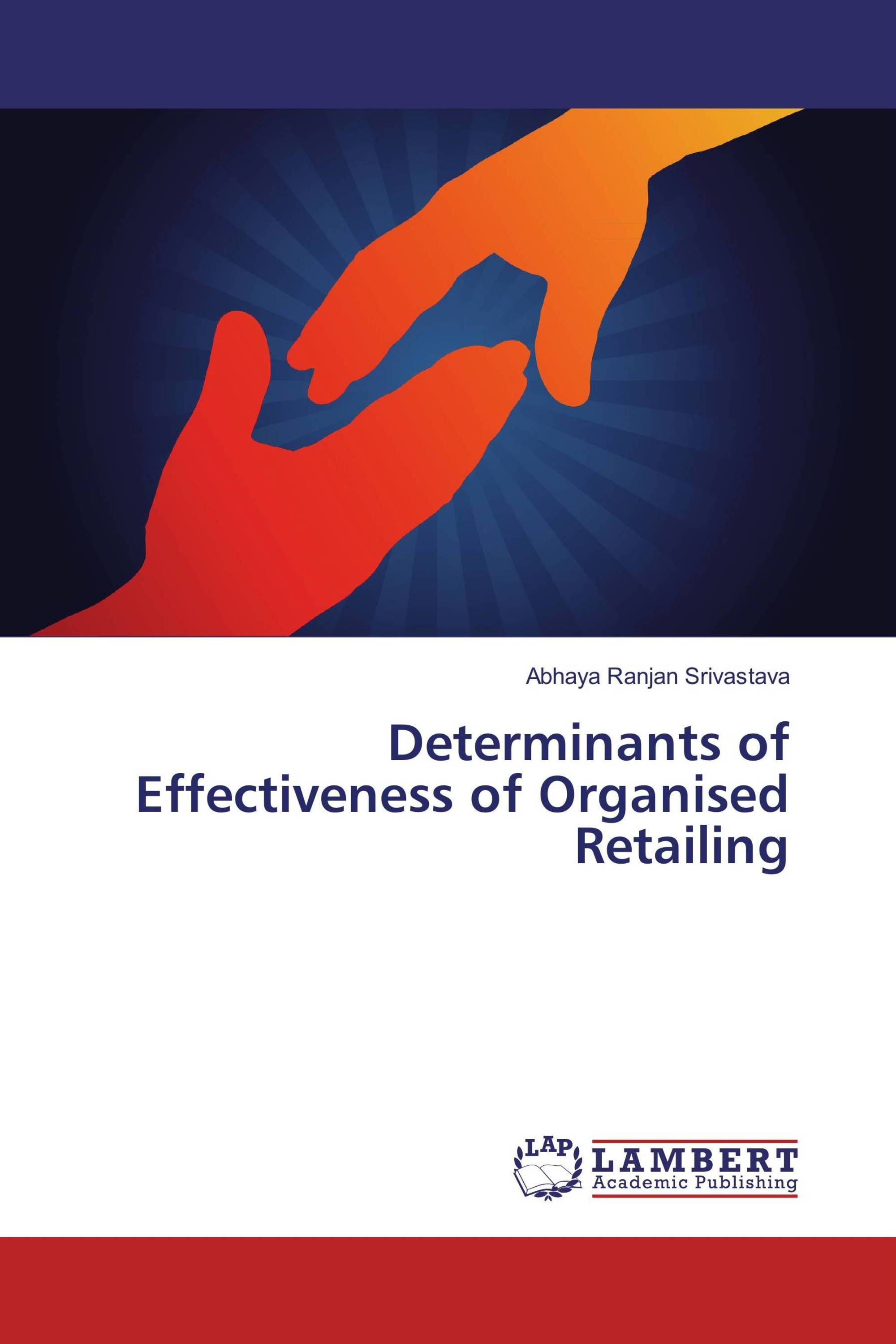 Determinants of Effectiveness of Organised Retailing