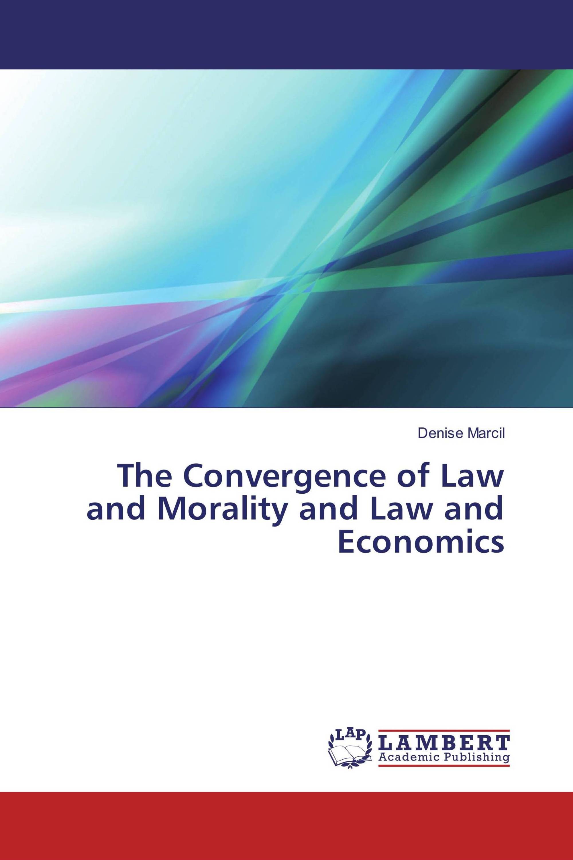 The Convergence of Law and Morality and Law and Economics