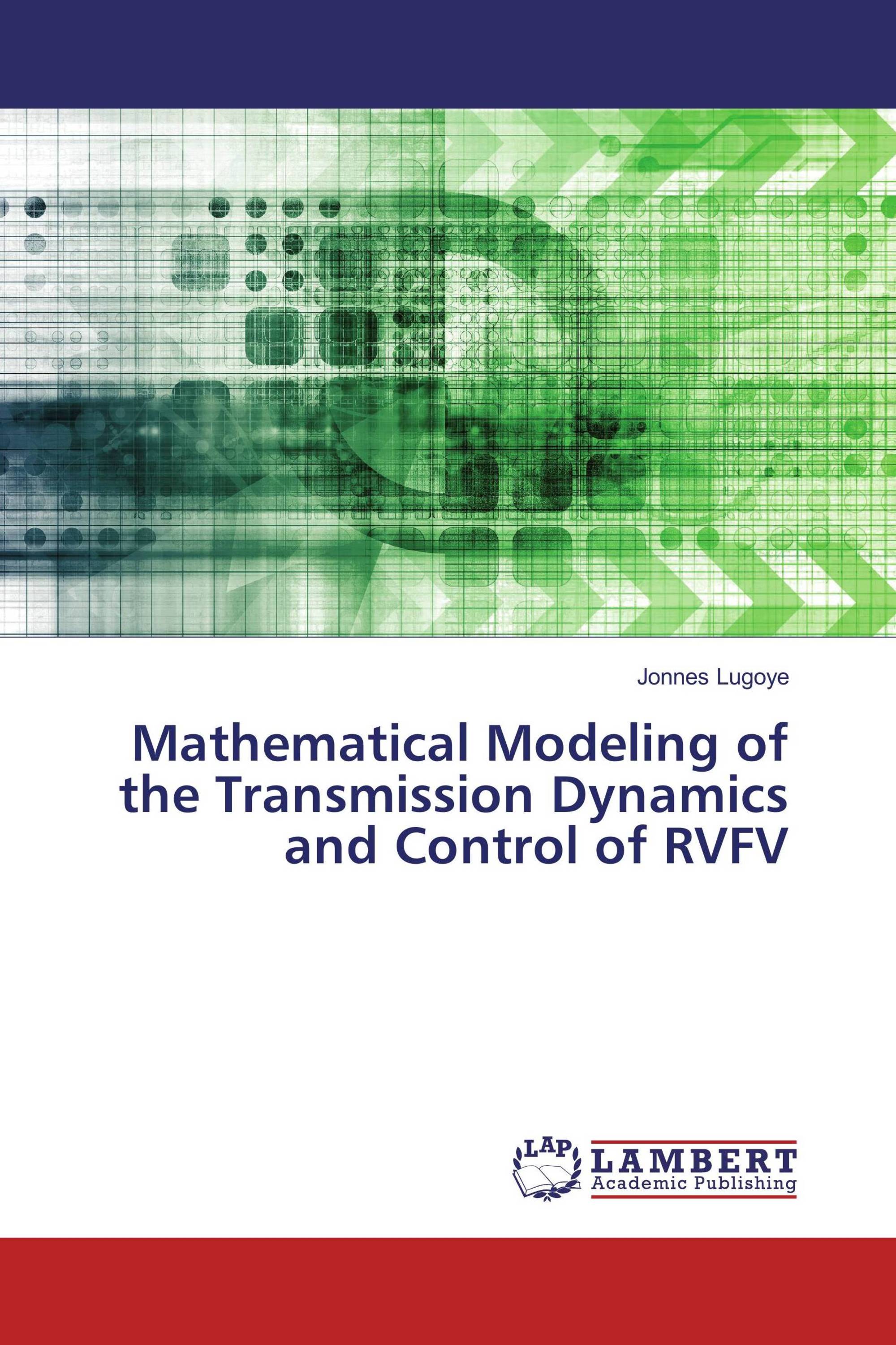 Mathematical Modeling of the Transmission Dynamics and Control of RVFV