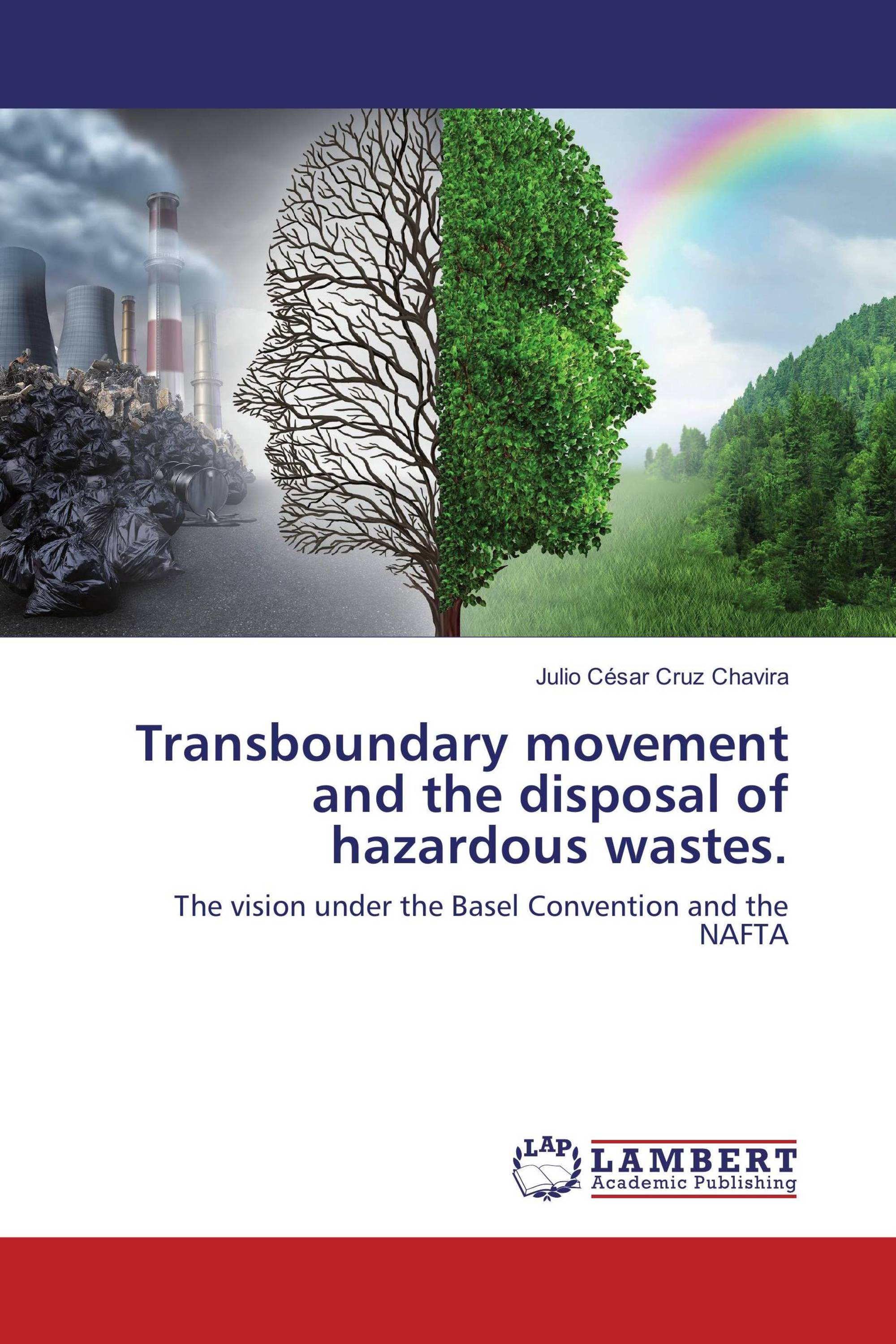 Transboundary movement and the disposal of hazardous wastes.