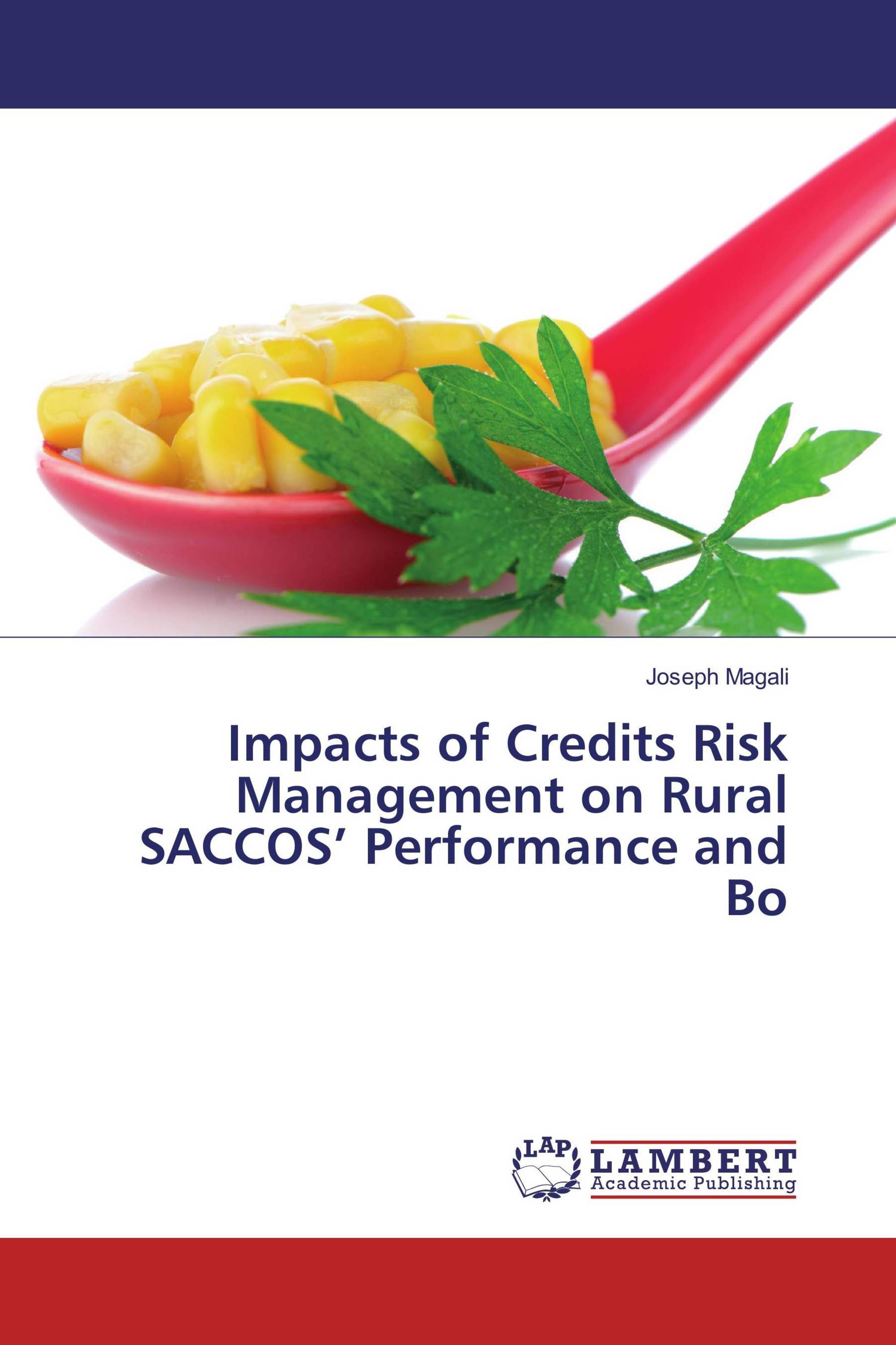 Impacts of Credits Risk Management on Rural SACCOS’ Performance and Bo