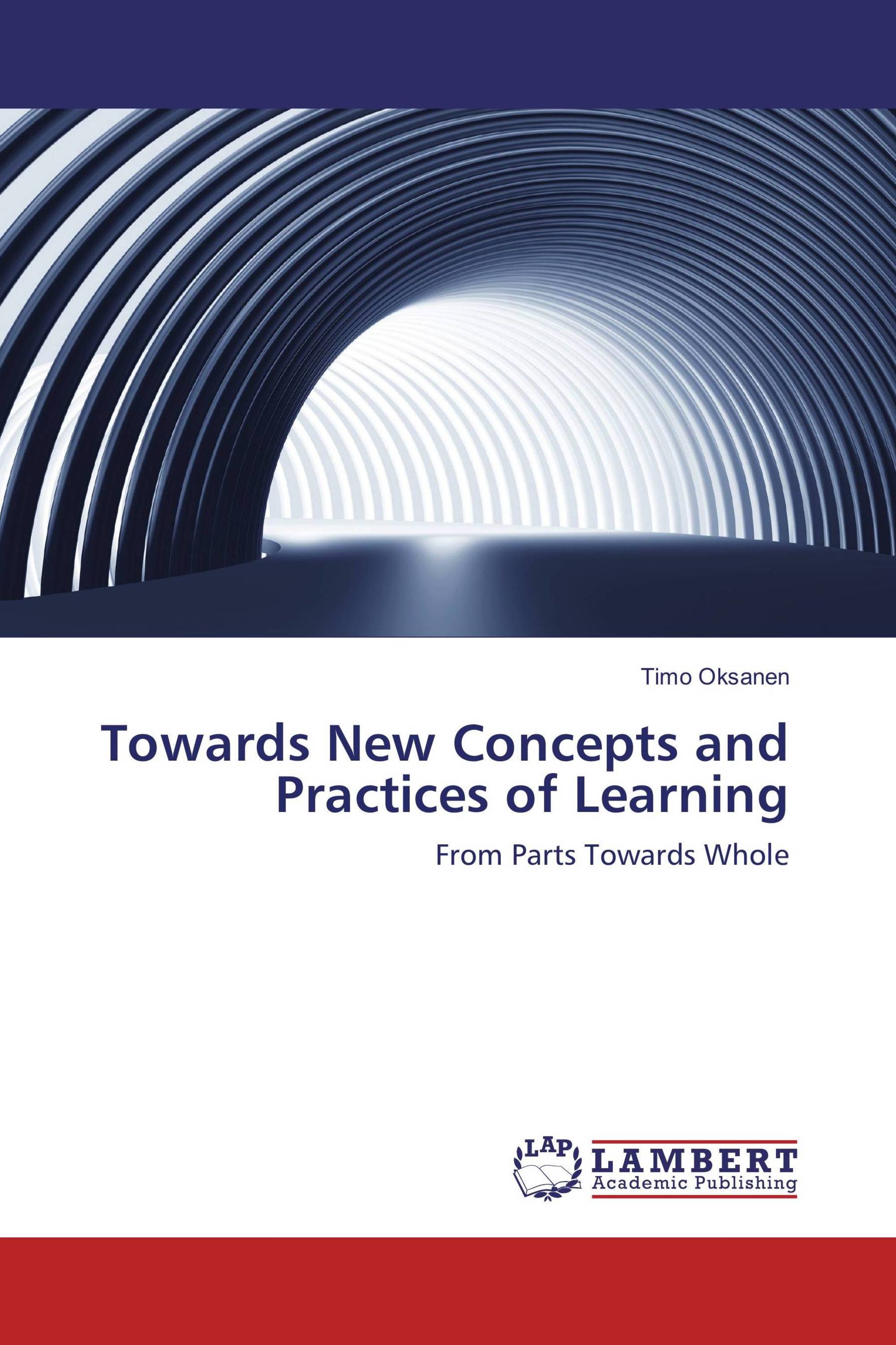 Towards New Concepts and Practices of Learning