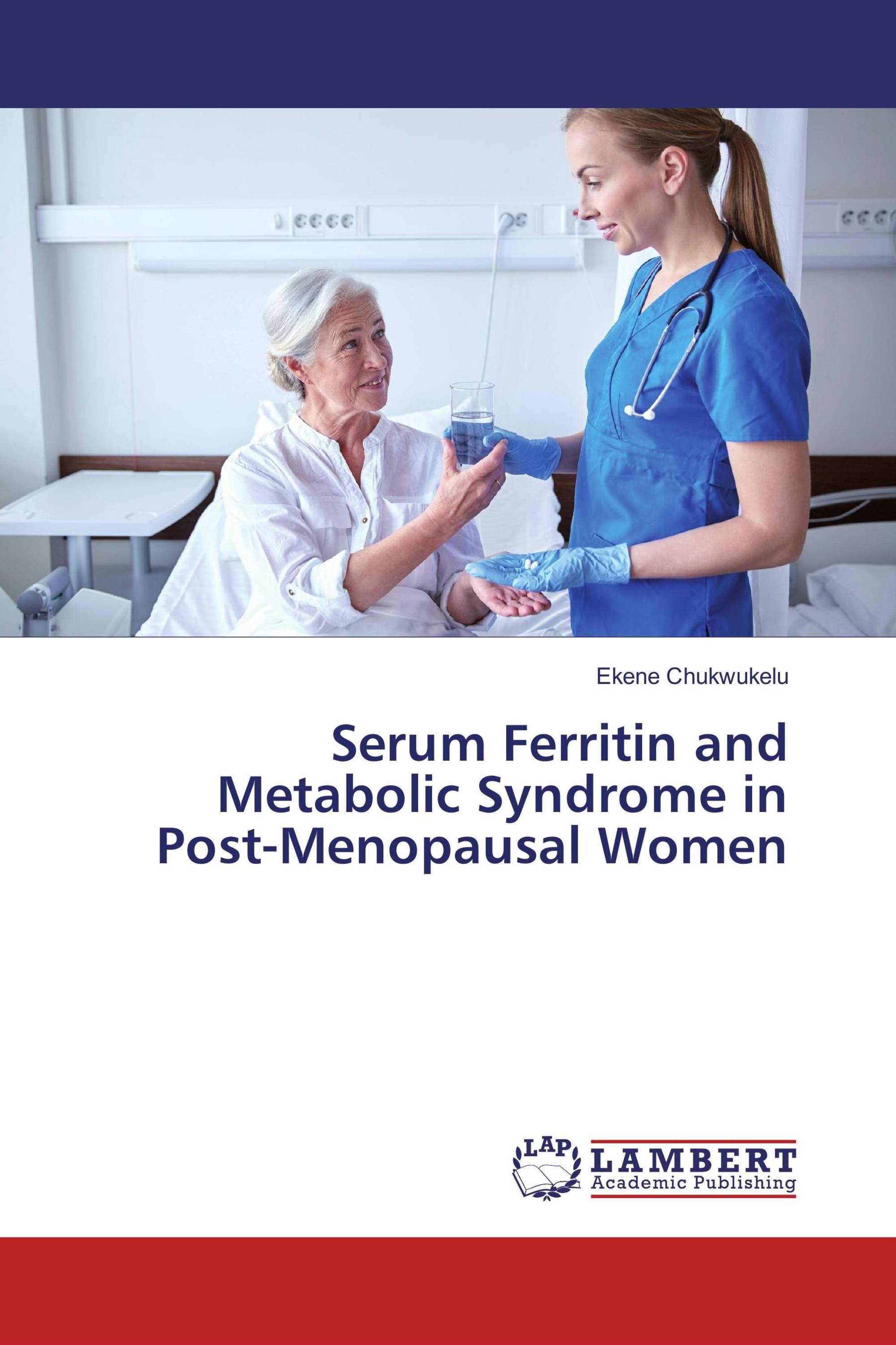 Serum Ferritin and Metabolic Syndrome in PostMenopausal Women / 9783330067943