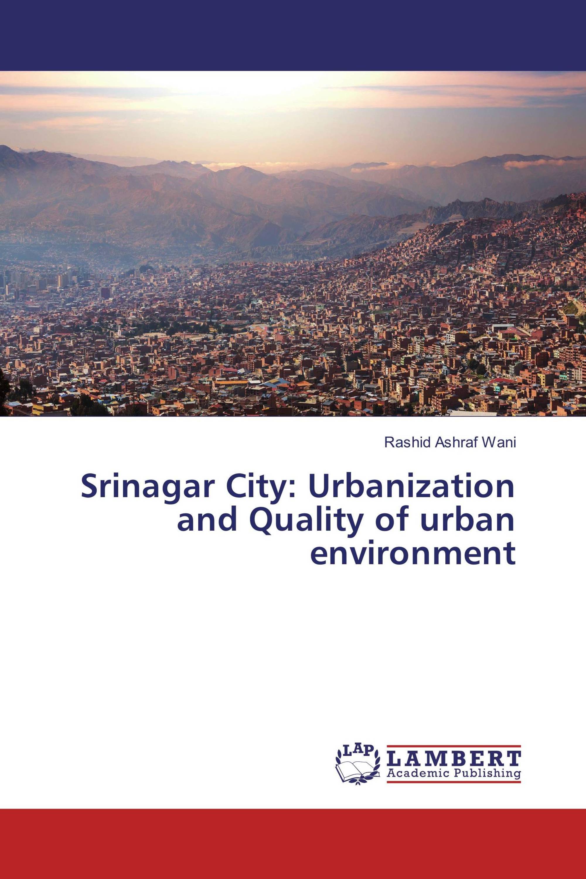 Srinagar City: Urbanization and Quality of urban environment