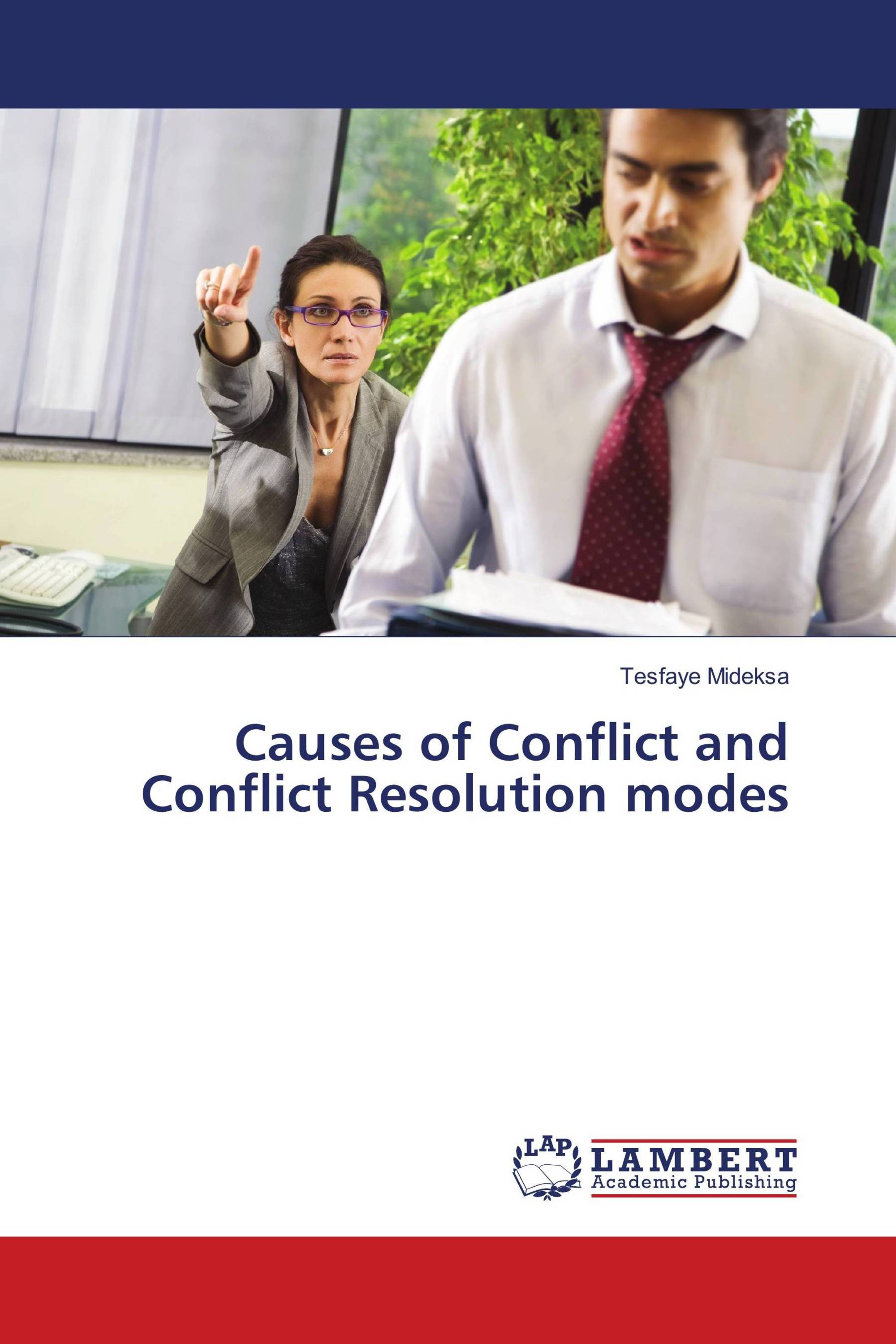 Causes of Conflict and Conflict Resolution modes