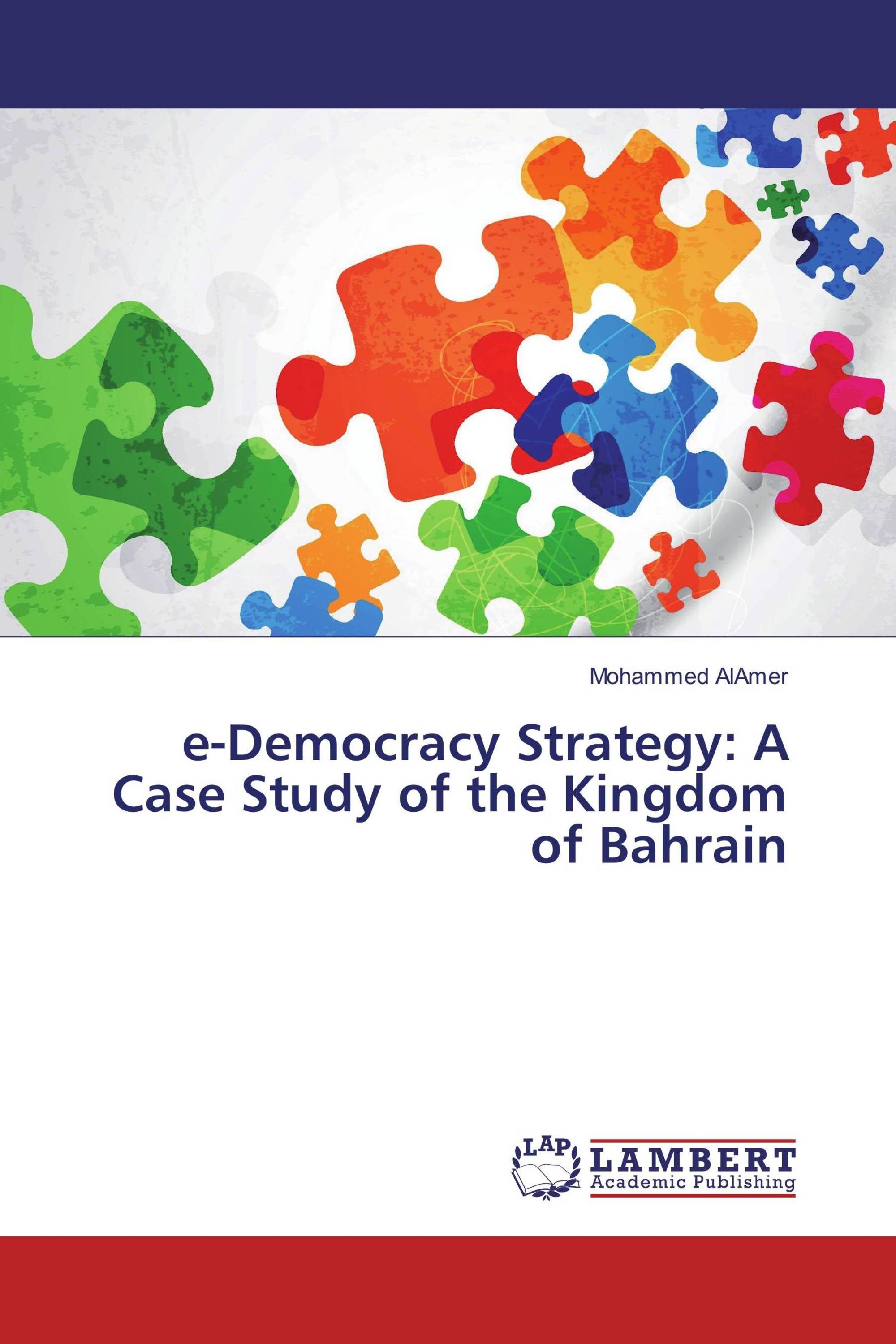 e-Democracy Strategy: A Case Study of the Kingdom of Bahrain