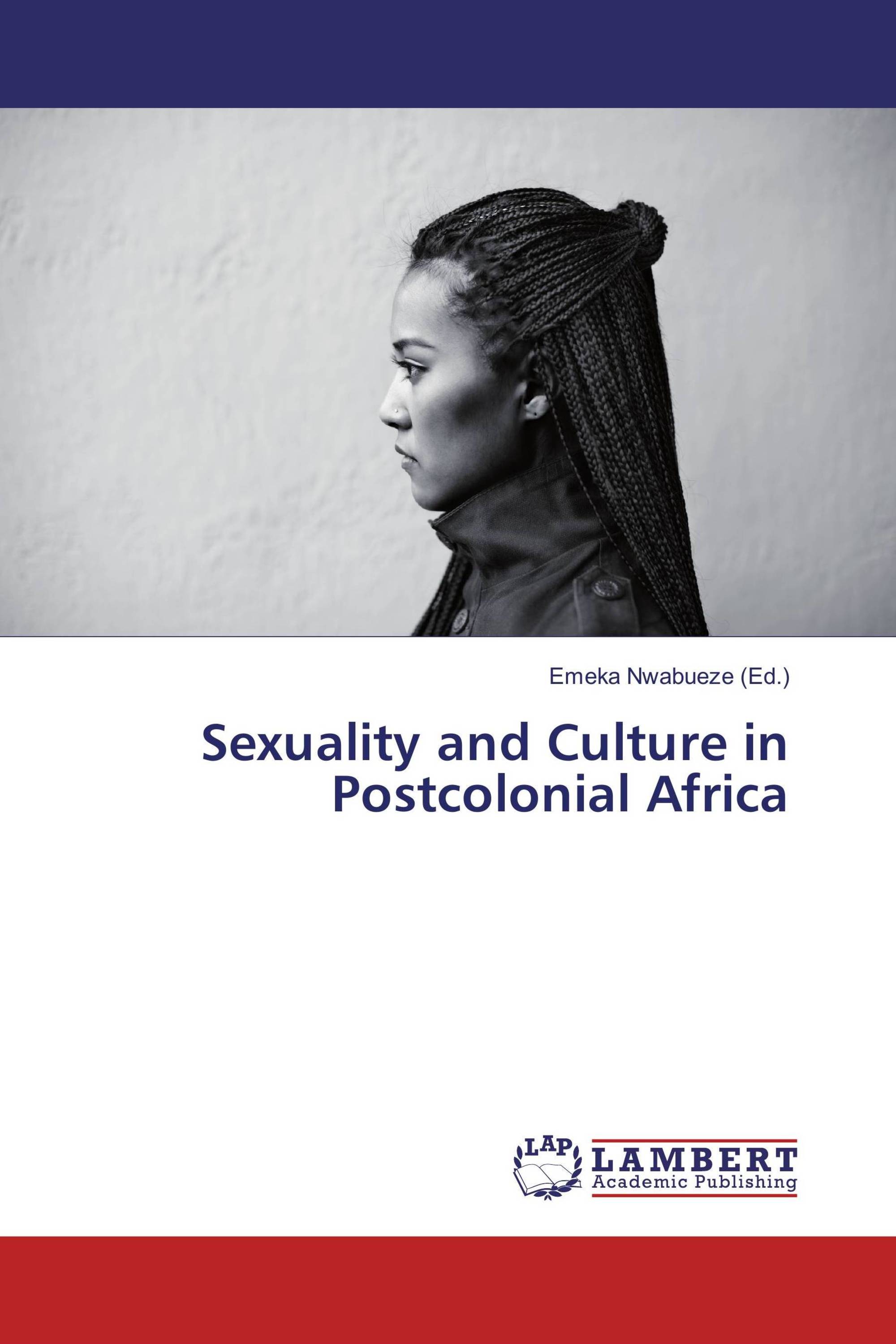 Sexuality and Culture in Postcolonial Africa