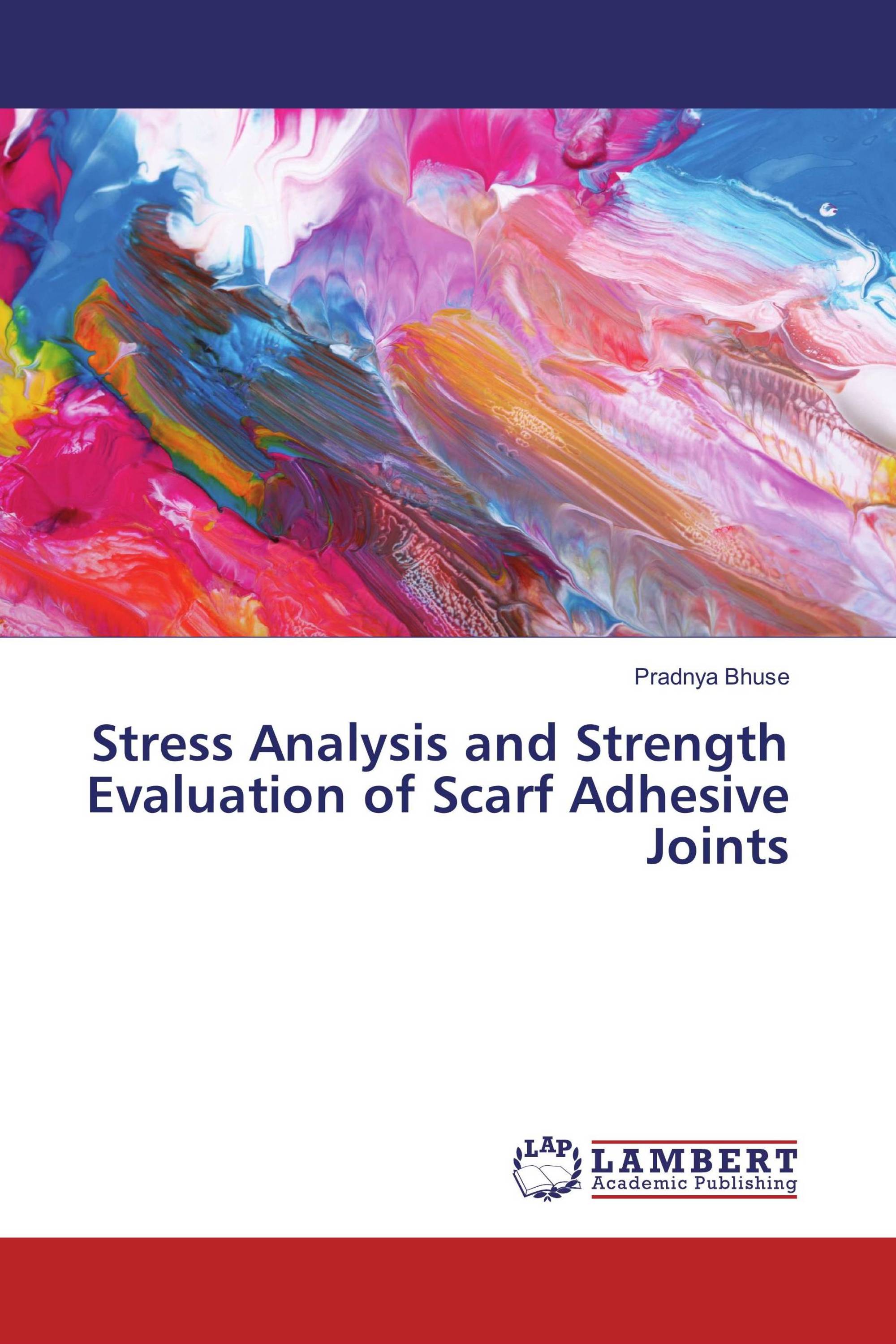 Stress Analysis and Strength Evaluation of Scarf Adhesive Joints