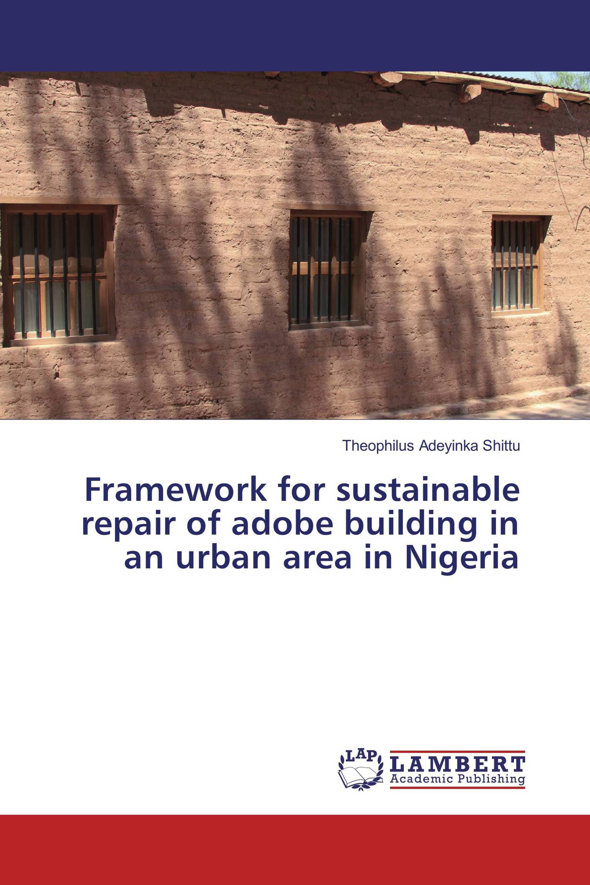 Framework for sustainable repair of adobe building in an urban area in Nigeria