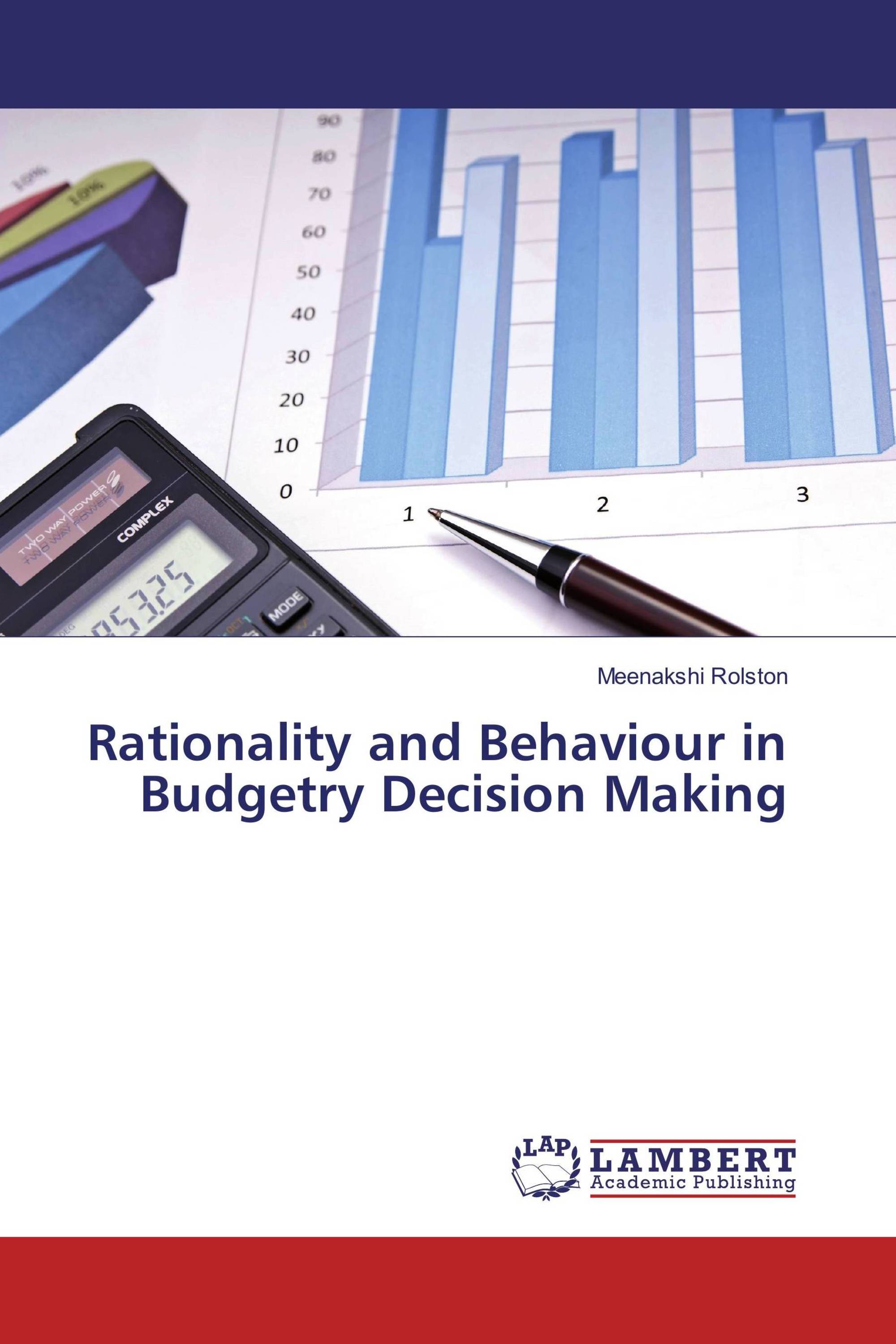 Rationality and Behaviour in Budgetry Decision Making