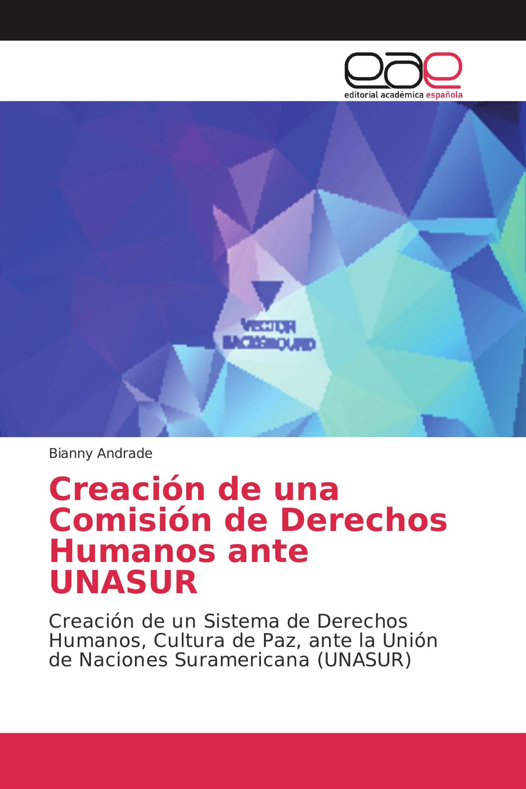 Creación de una Comisión de Derechos Humanos ante UNASUR