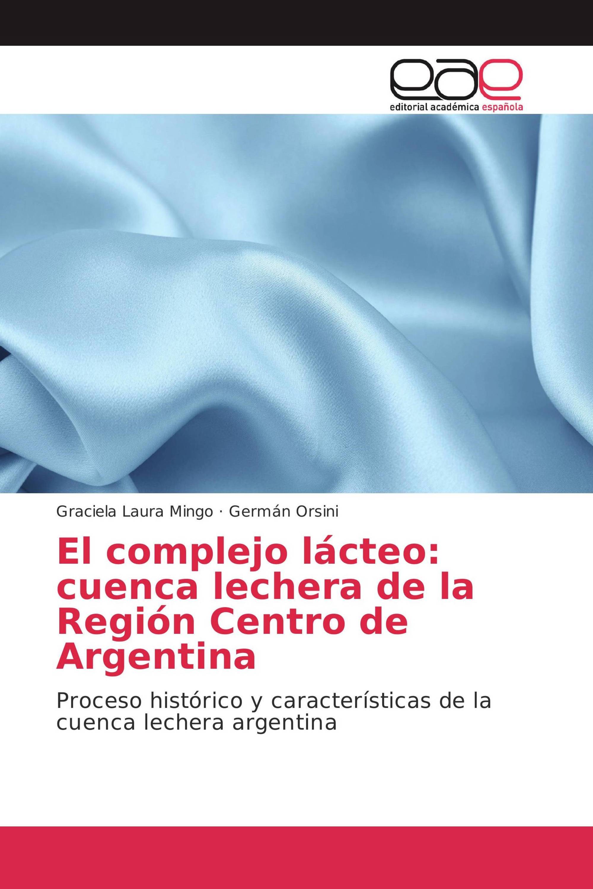 El complejo lácteo: cuenca lechera de la Región Centro de Argentina