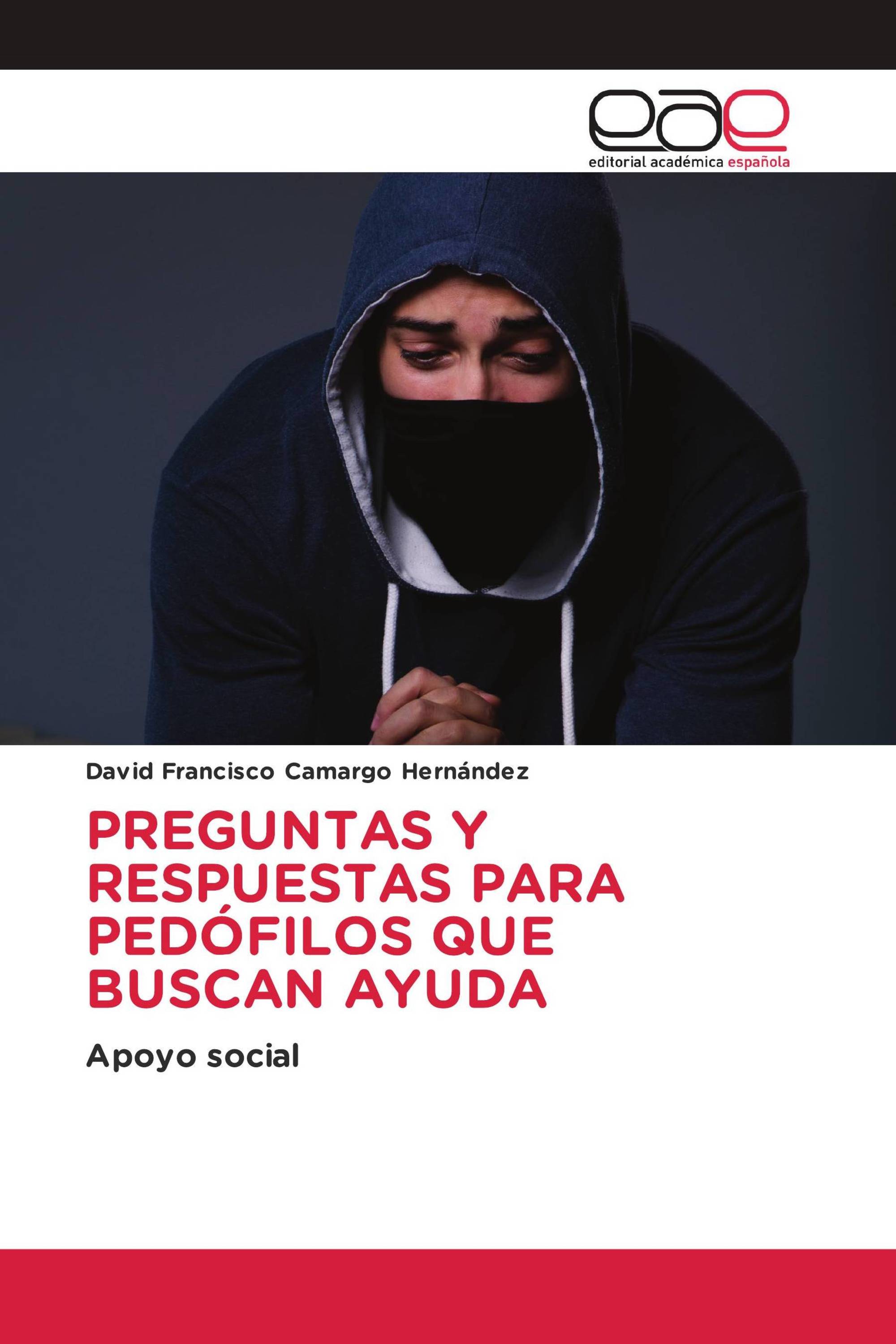 PREGUNTAS Y RESPUESTAS PARA PEDÓFILOS QUE BUSCAN AYUDA