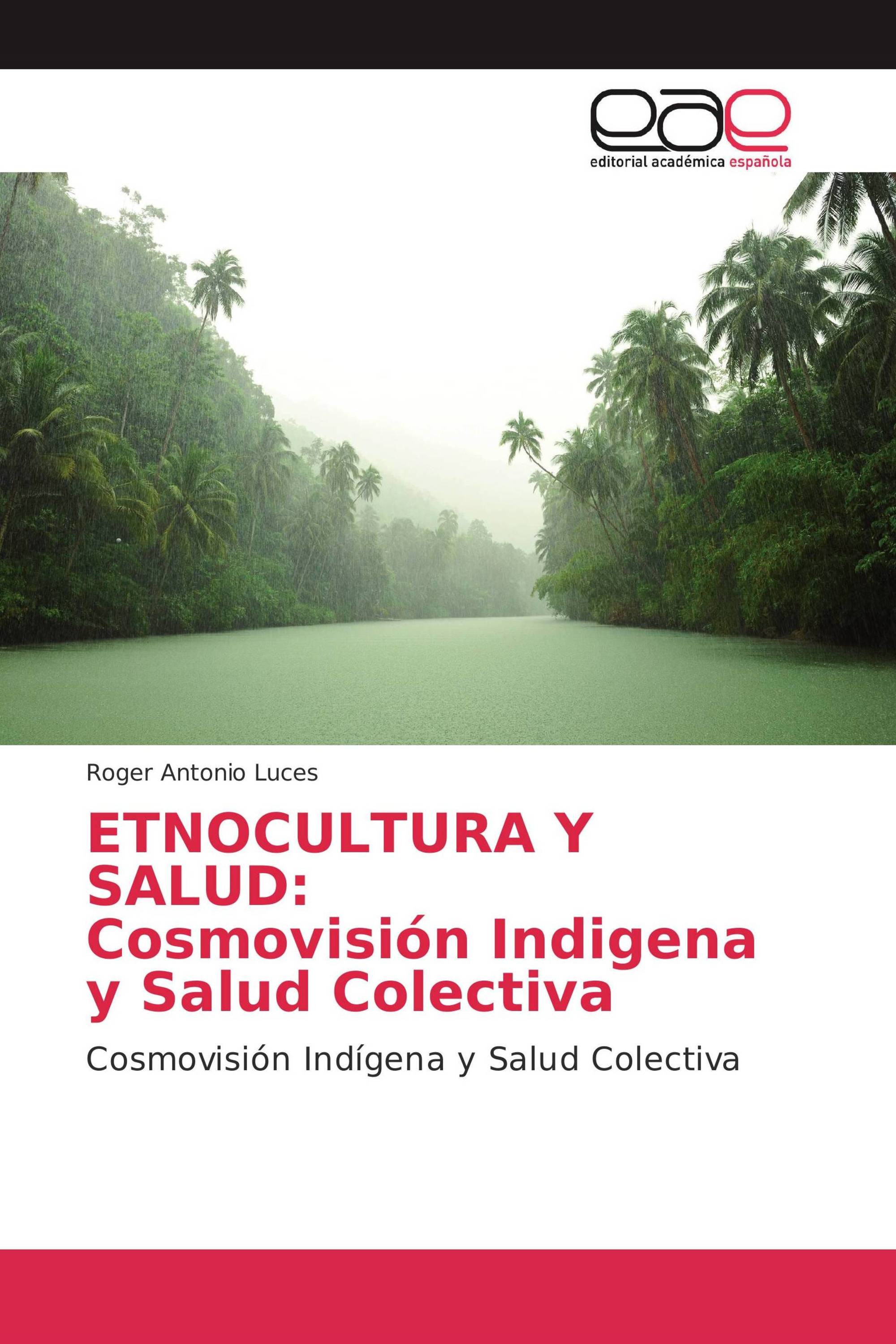 ETNOCULTURA Y SALUD: Cosmovisión Indigena y Salud Colectiva