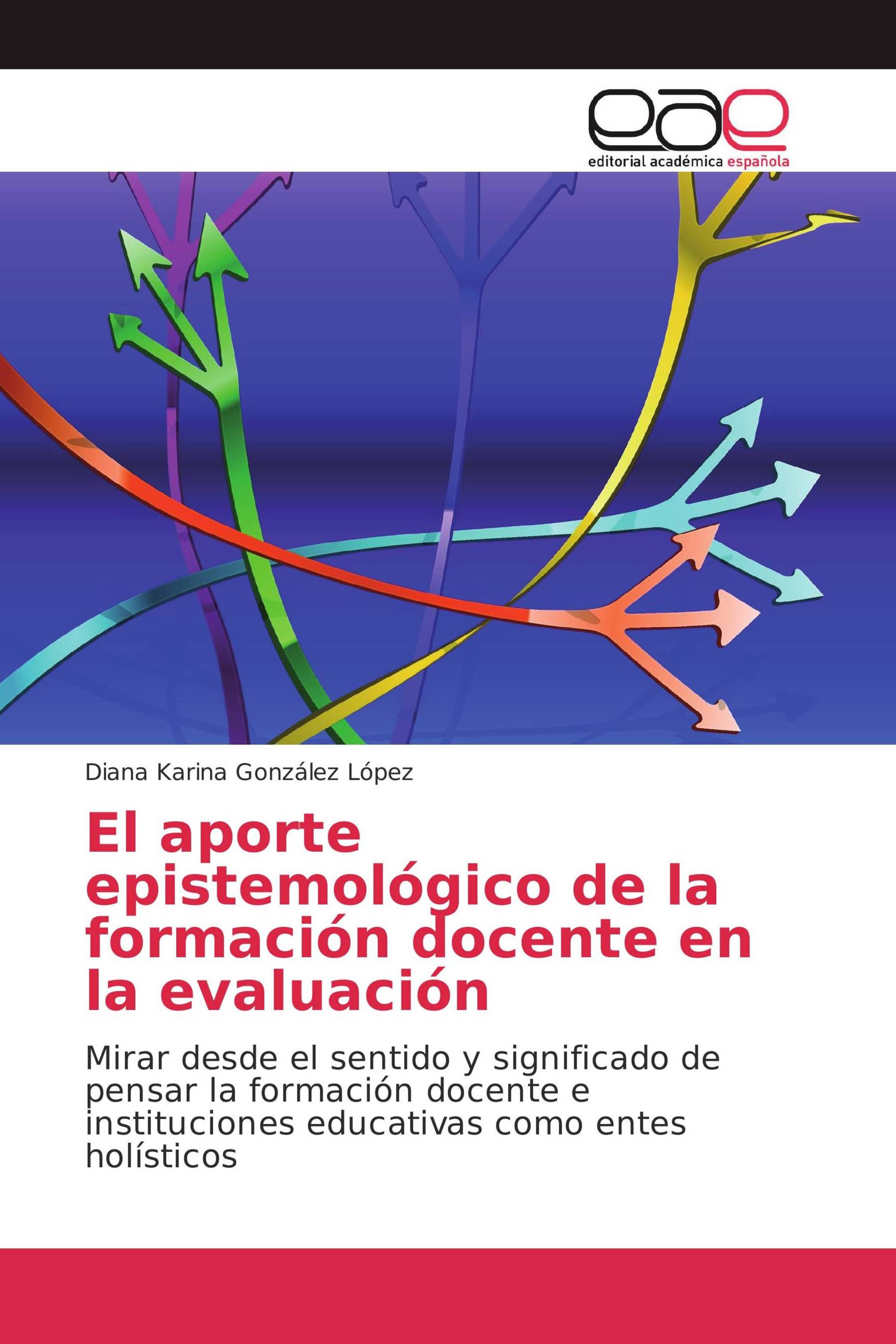 El aporte epistemológico de la formación docente en la evaluación