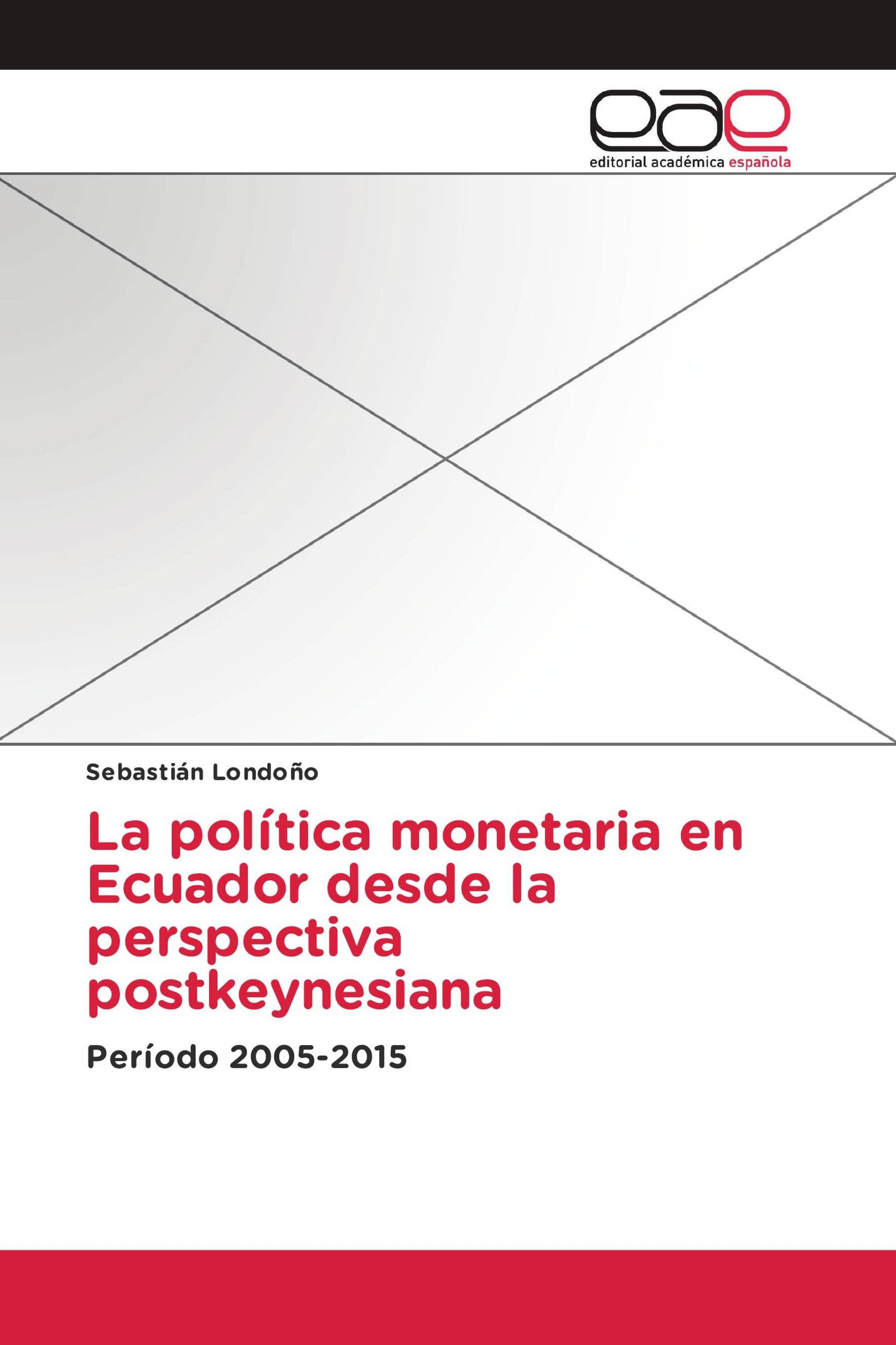 La política monetaria en Ecuador desde la perspectiva postkeynesiana