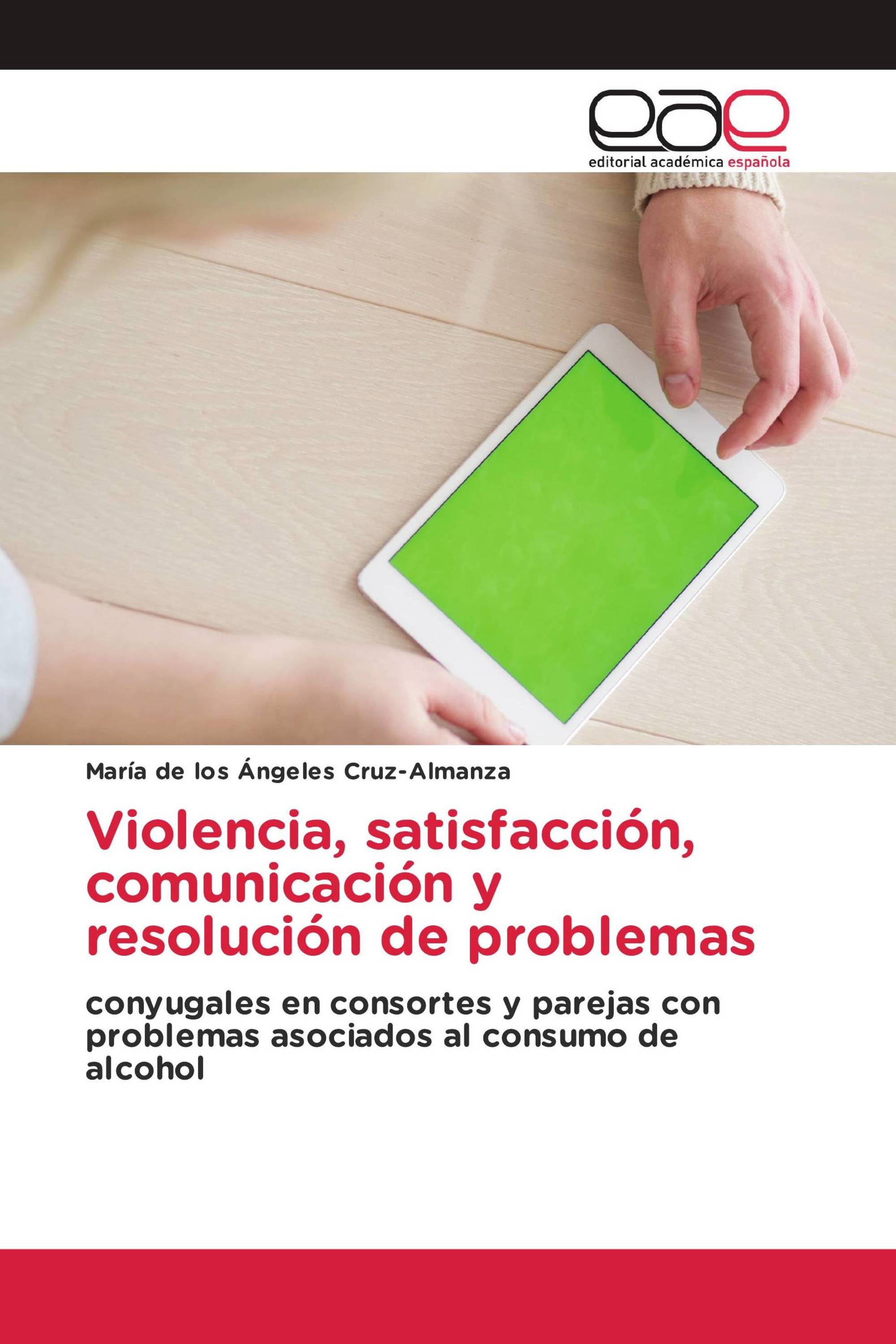 Violencia, satisfacción, comunicación y resolución de problemas