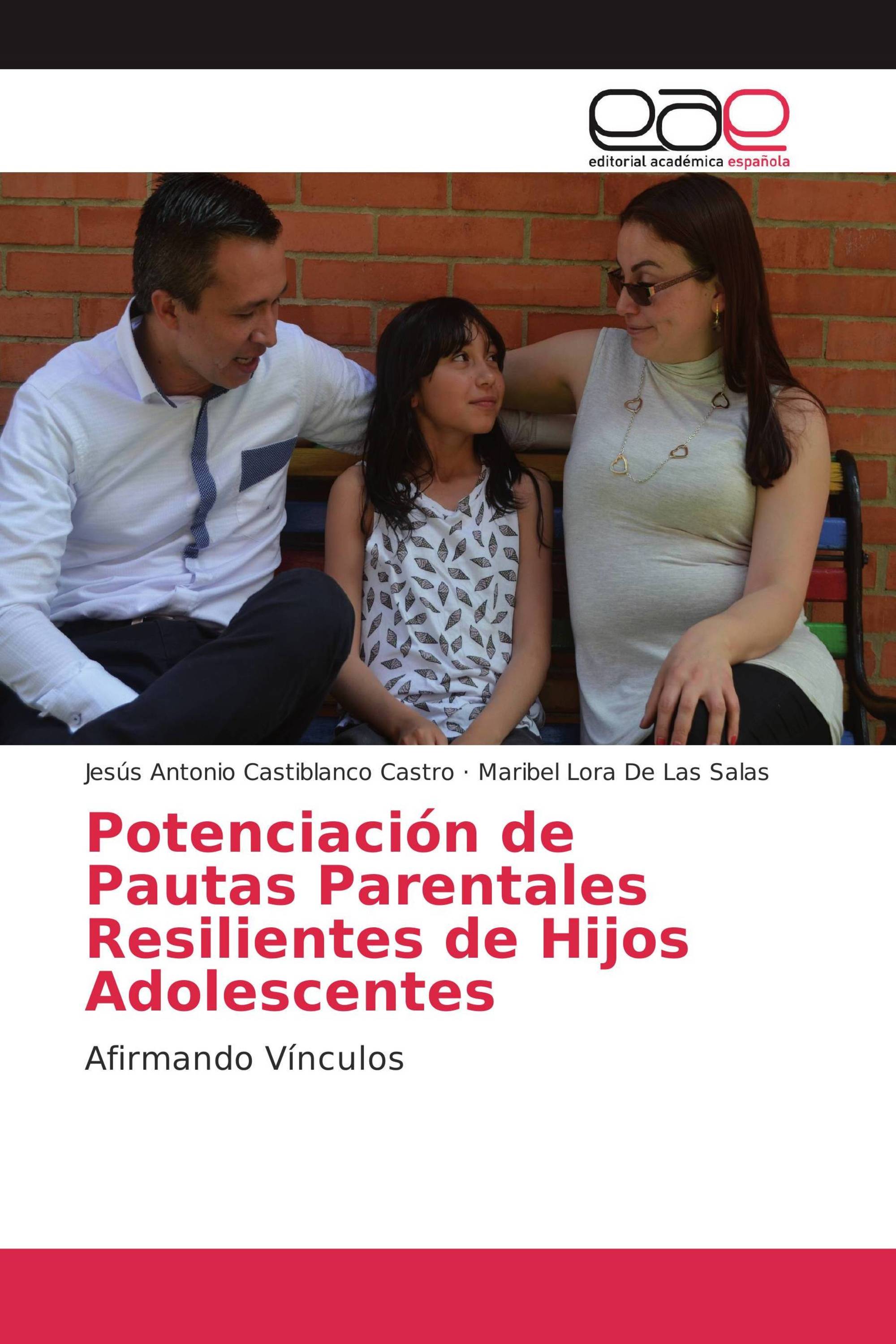 Potenciación de Pautas Parentales Resilientes de Hijos Adolescentes