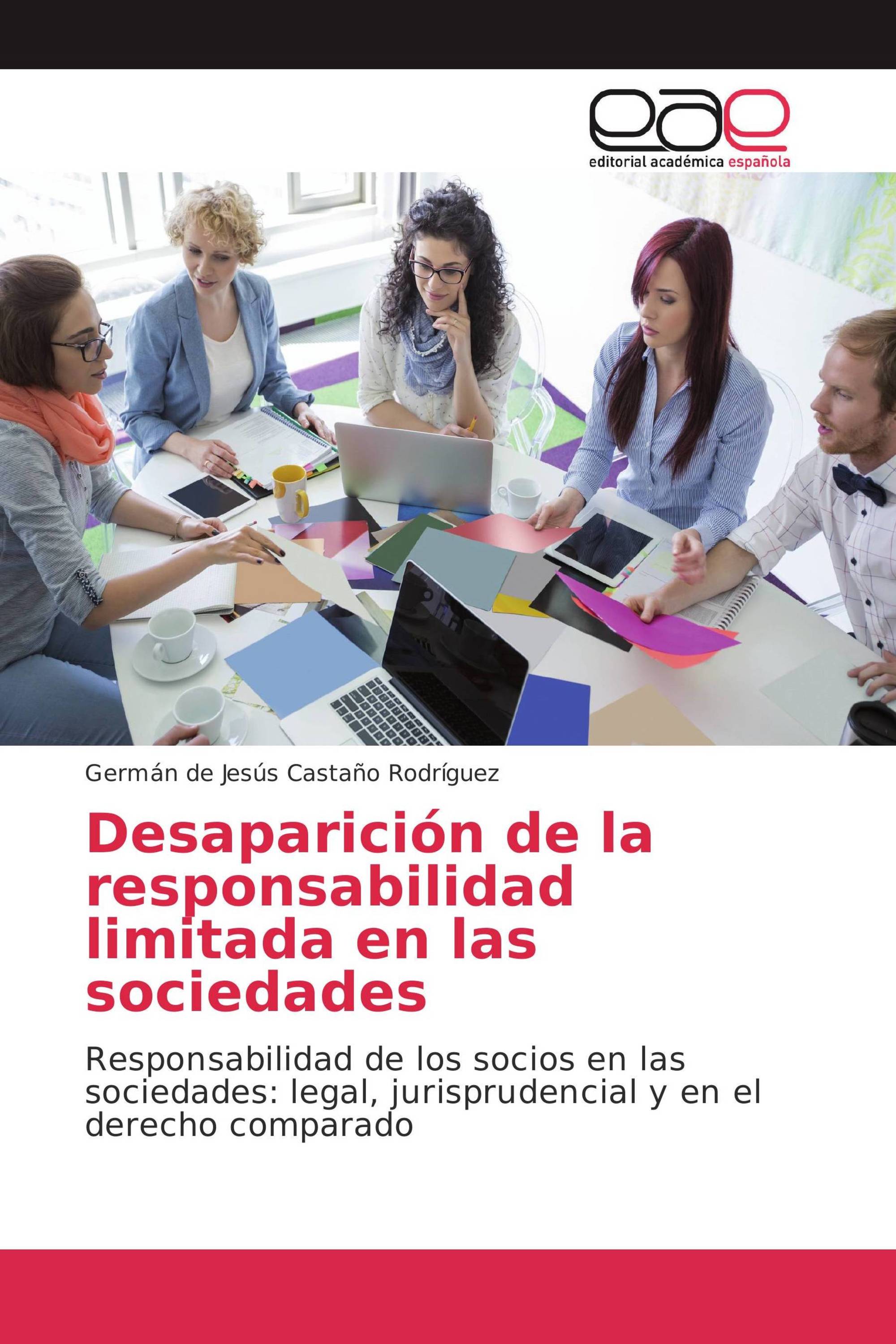 Desaparición de la responsabilidad limitada en las sociedades