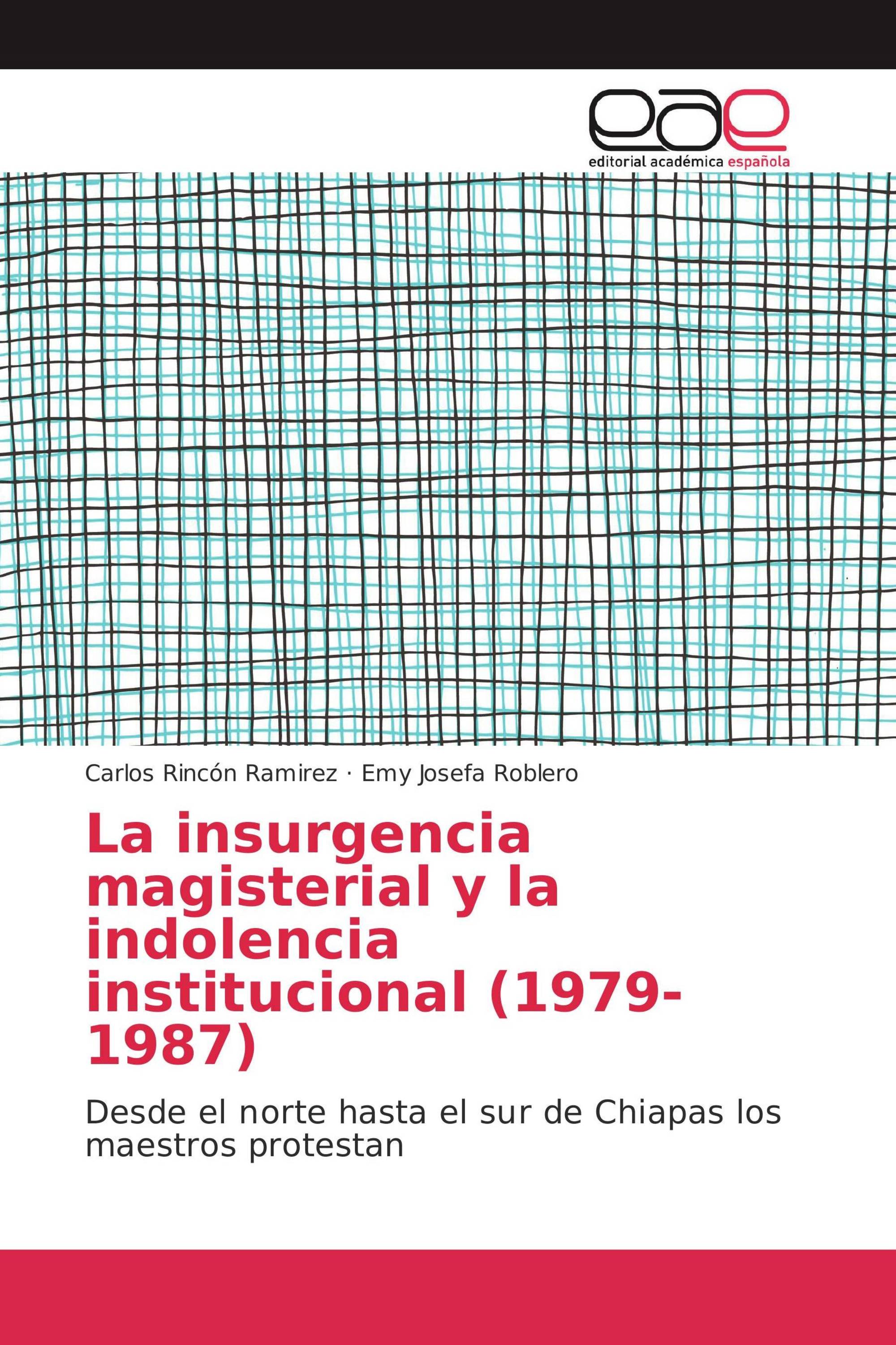 La insurgencia magisterial y la indolencia institucional (1979-1987)