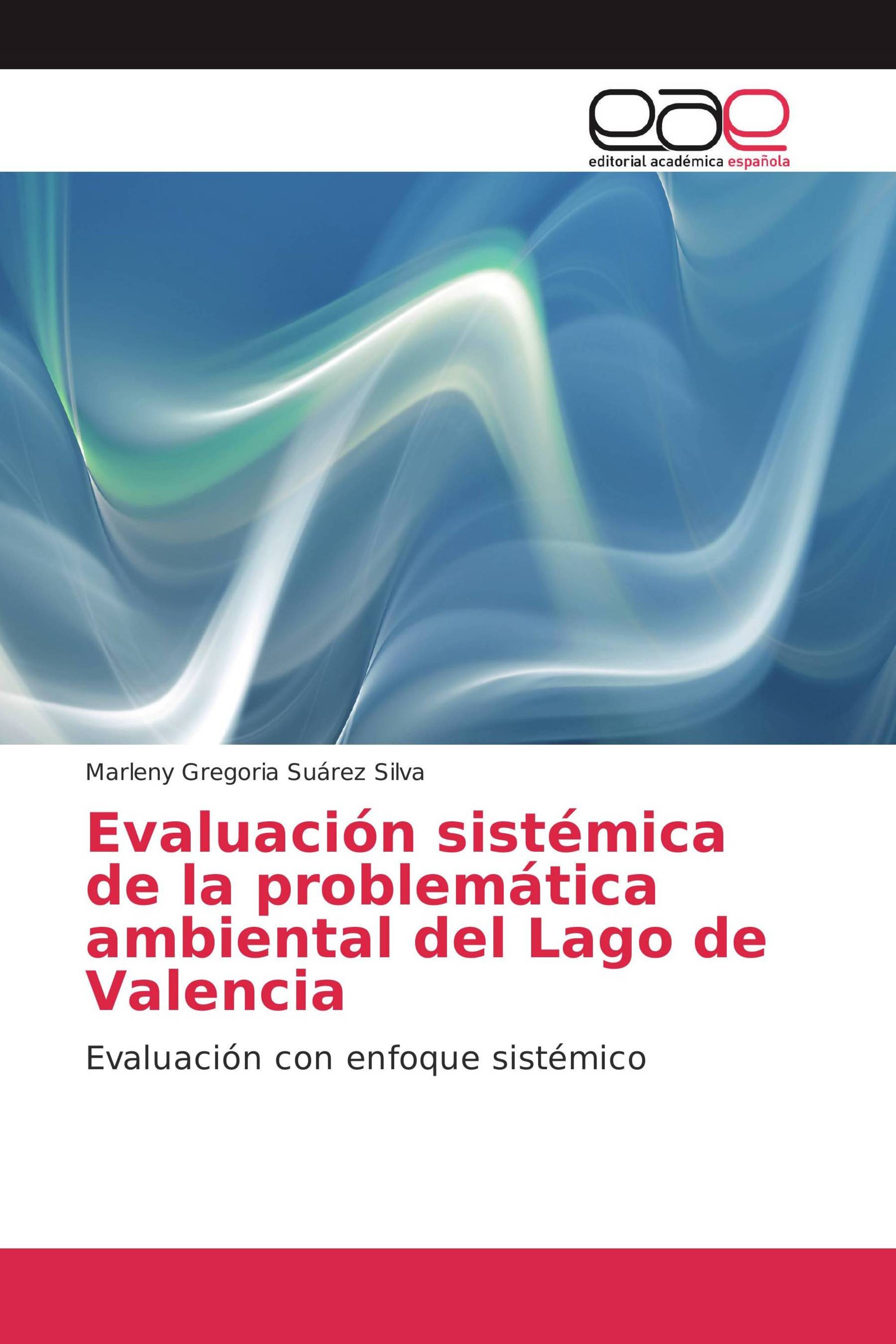 Evaluación sistémica de la problemática ambiental del Lago de Valencia