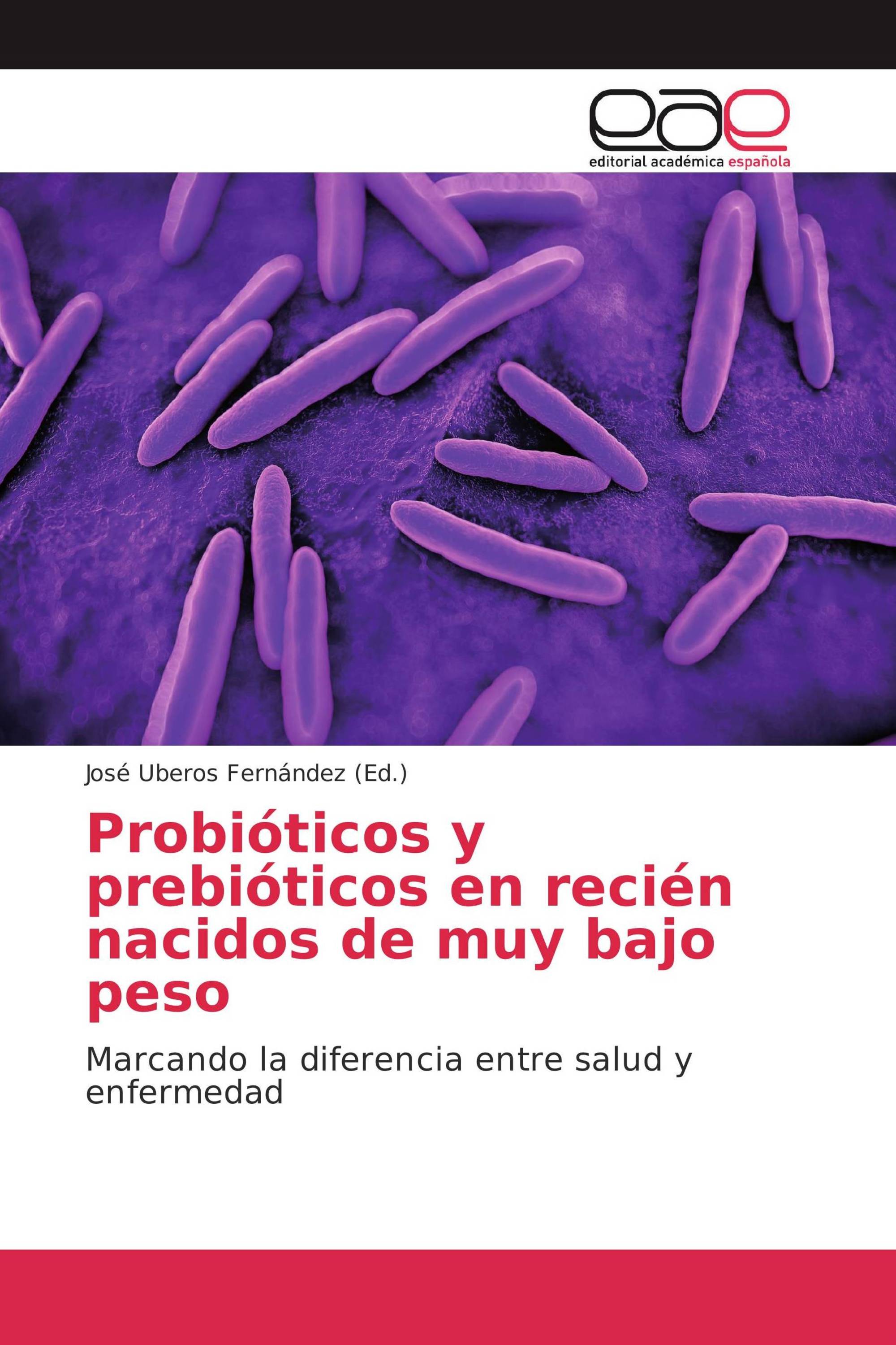 Probióticos y prebióticos en recién nacidos de muy bajo peso