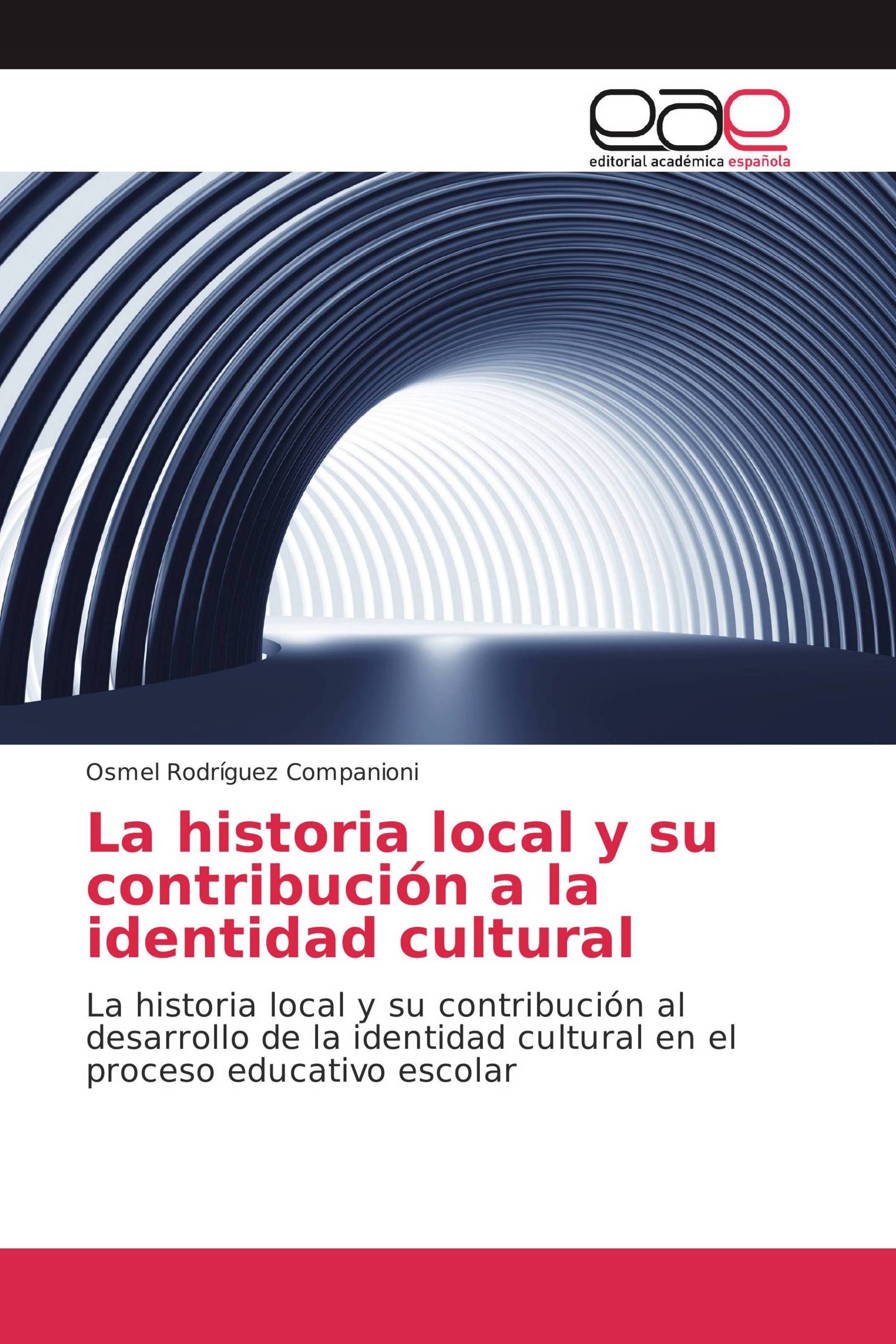 La historia local y su contribución a la identidad cultural