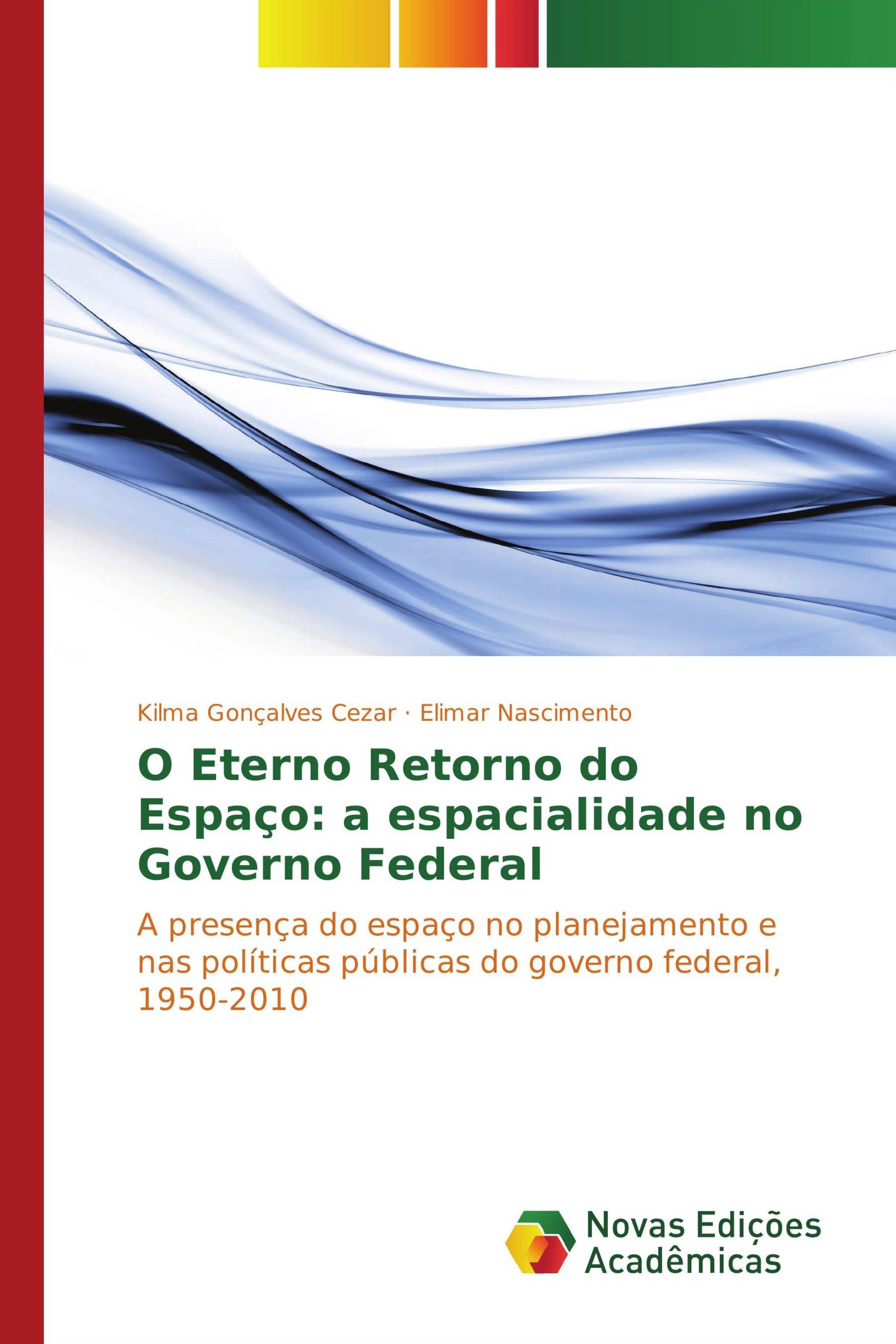 O Eterno Retorno do Espaço: a espacialidade no Governo Federal