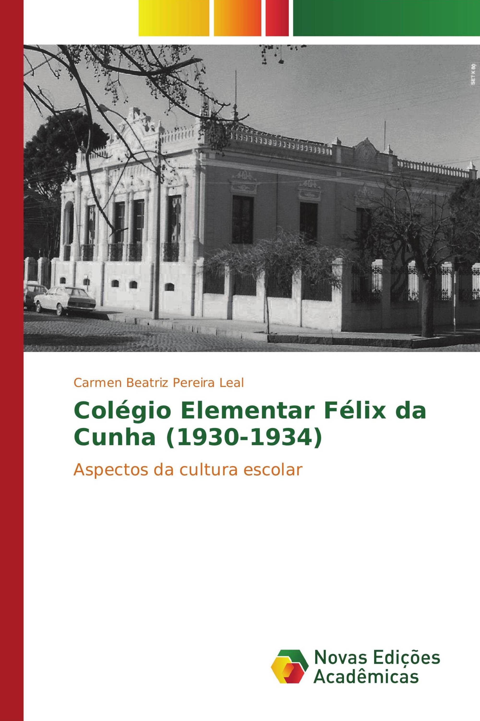 Colégio Elementar Félix da Cunha (1930-1934)