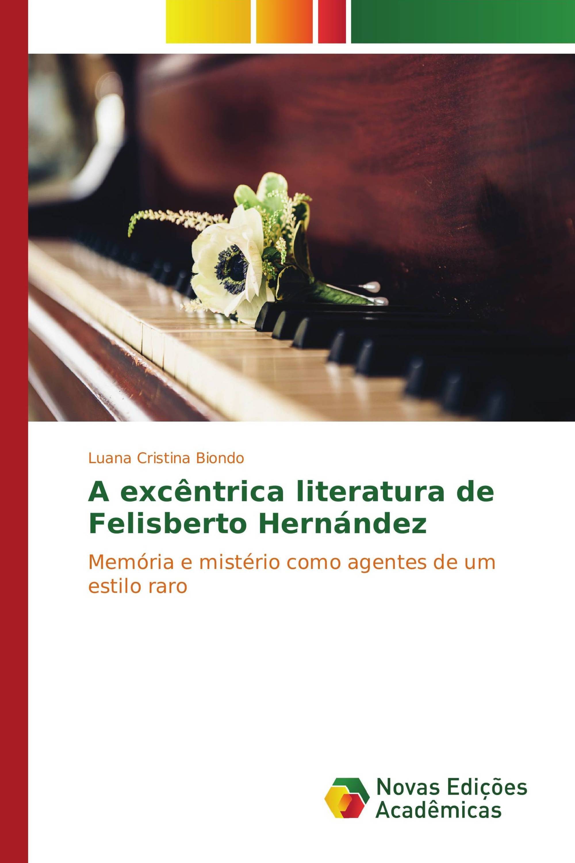 A excêntrica literatura de Felisberto Hernández