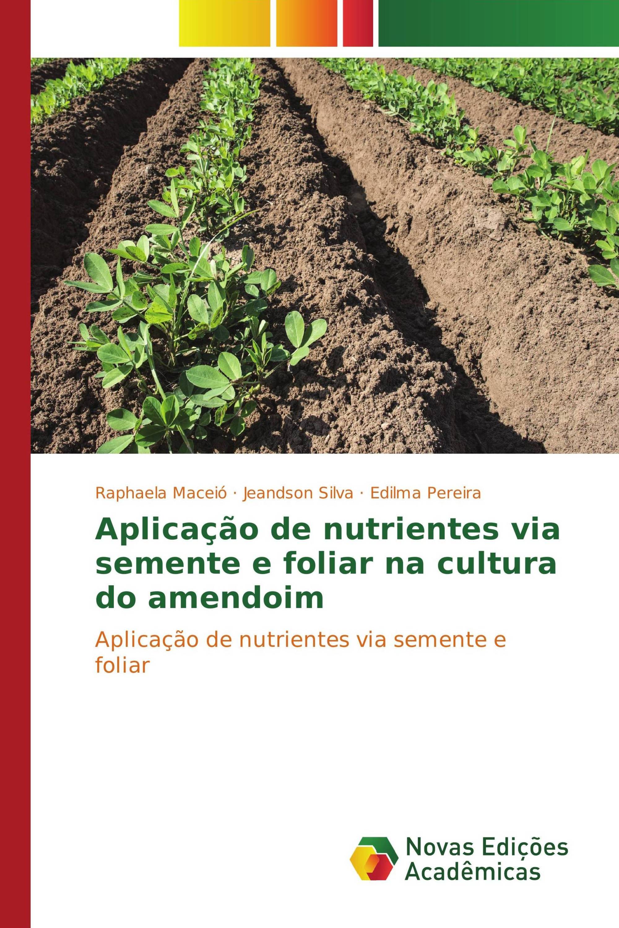 Aplicação de nutrientes via semente e foliar na cultura do amendoim