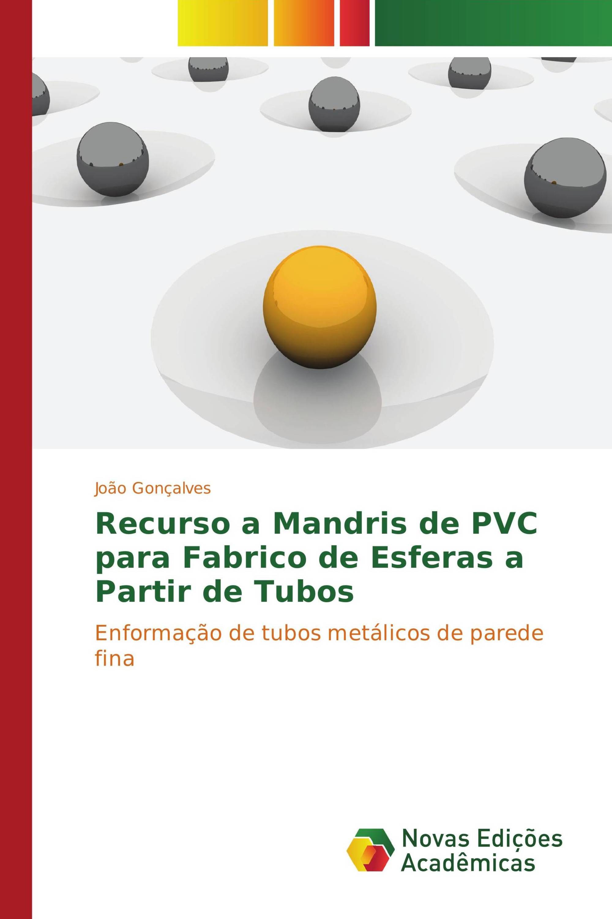 Recurso a Mandris de PVC para Fabrico de Esferas a Partir de Tubos