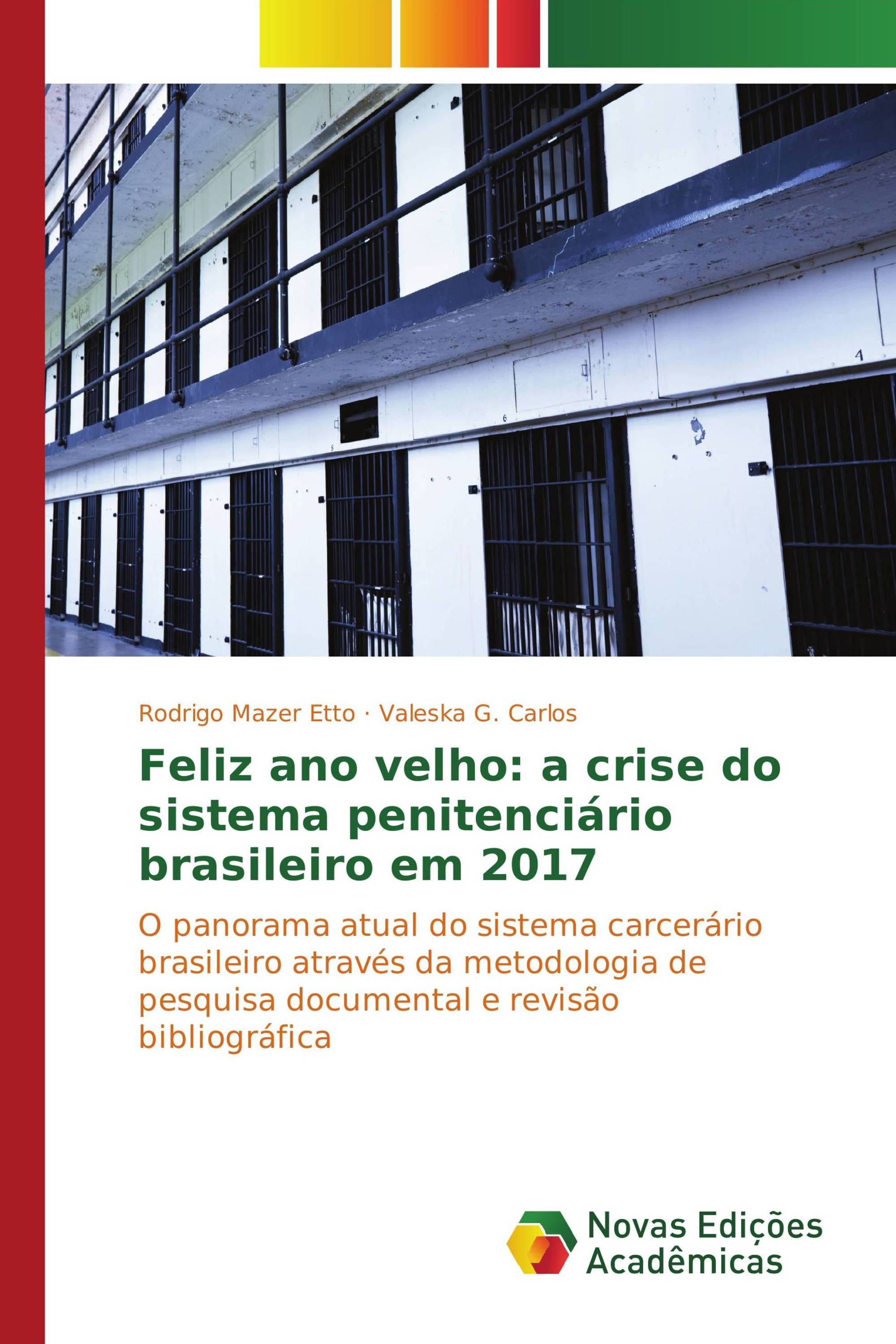 Feliz ano velho: a crise do sistema penitenciário brasileiro em 2017