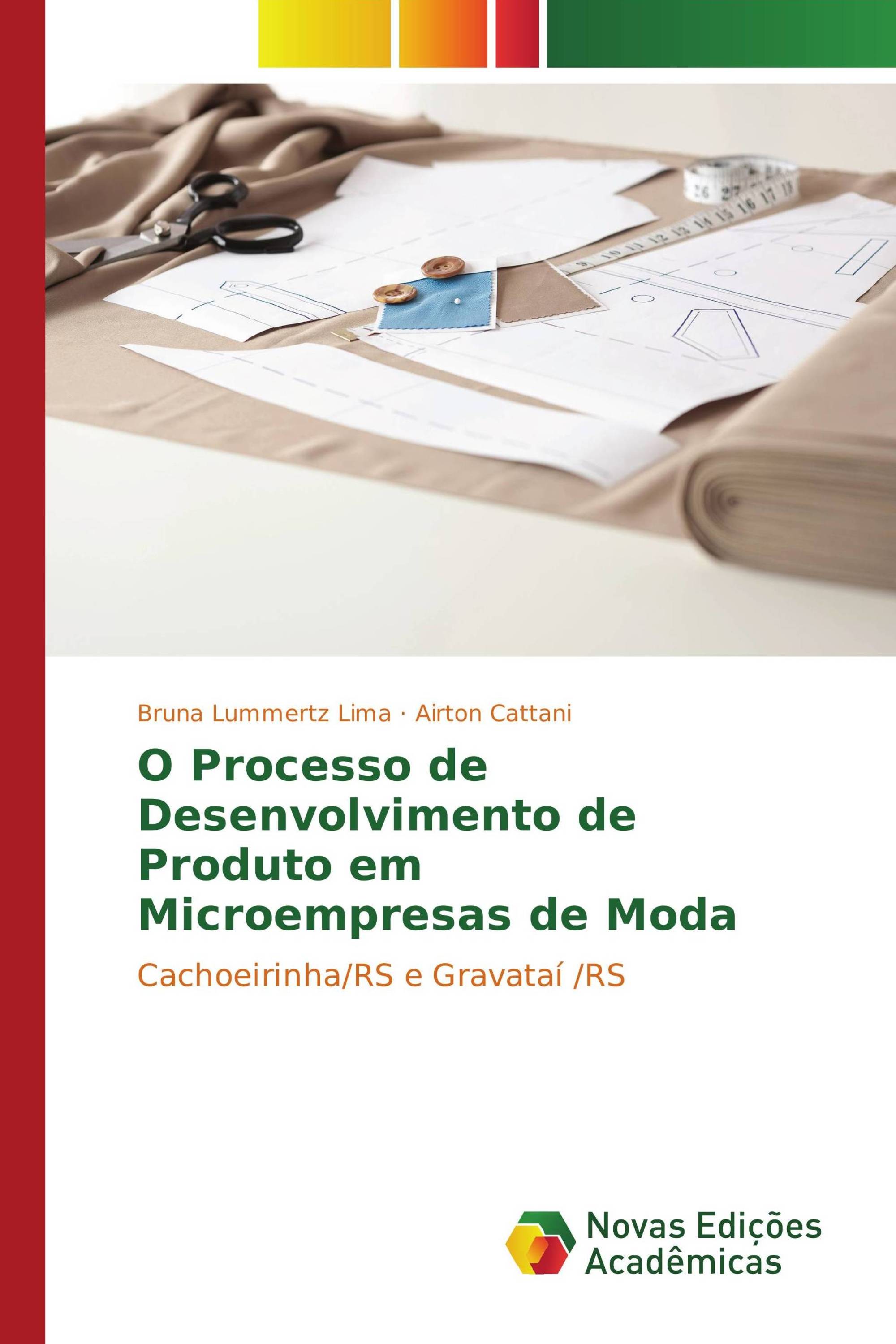 O Processo de Desenvolvimento de Produto em Microempresas de Moda