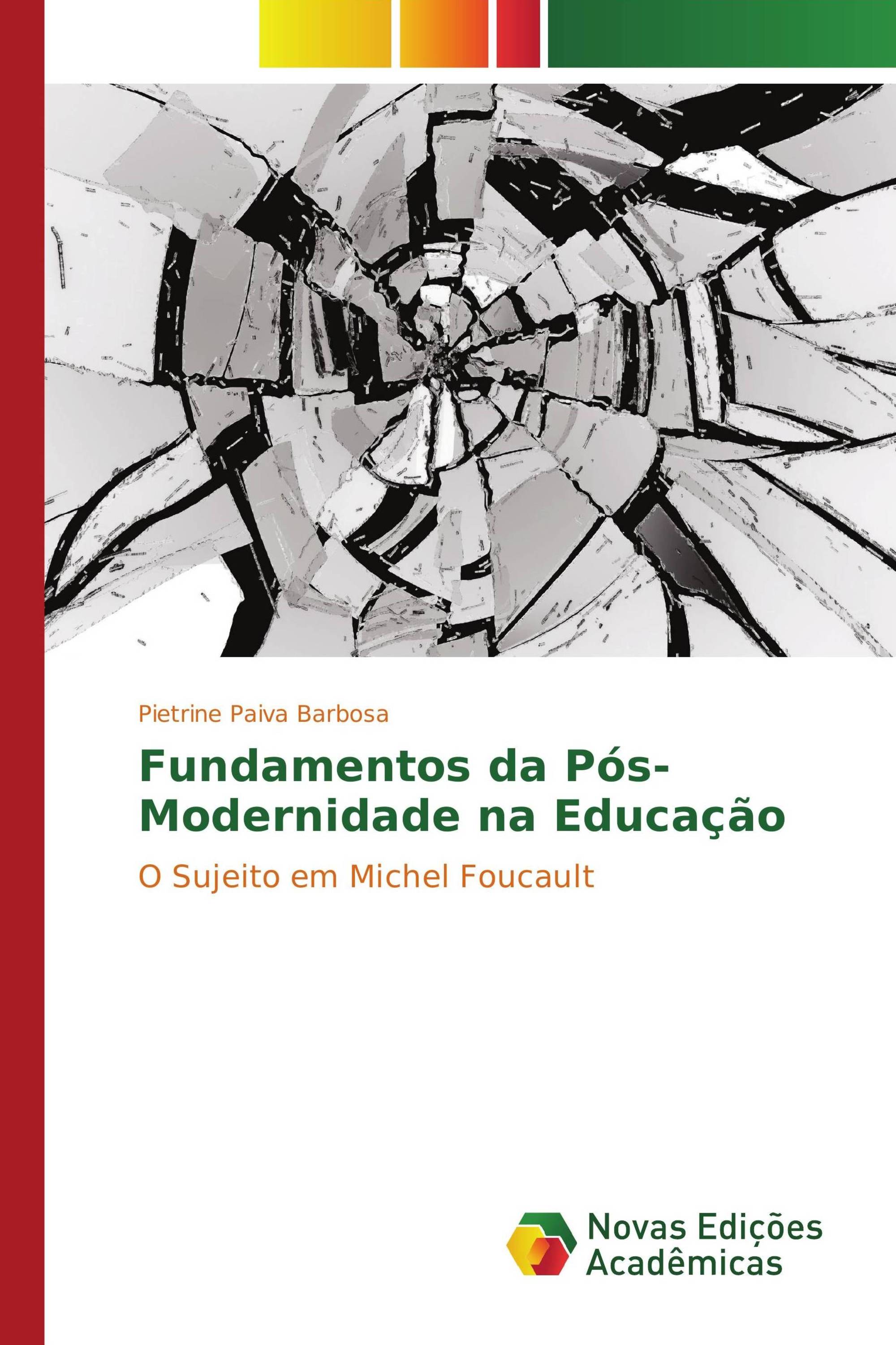 Fundamentos da Pós-Modernidade na Educação