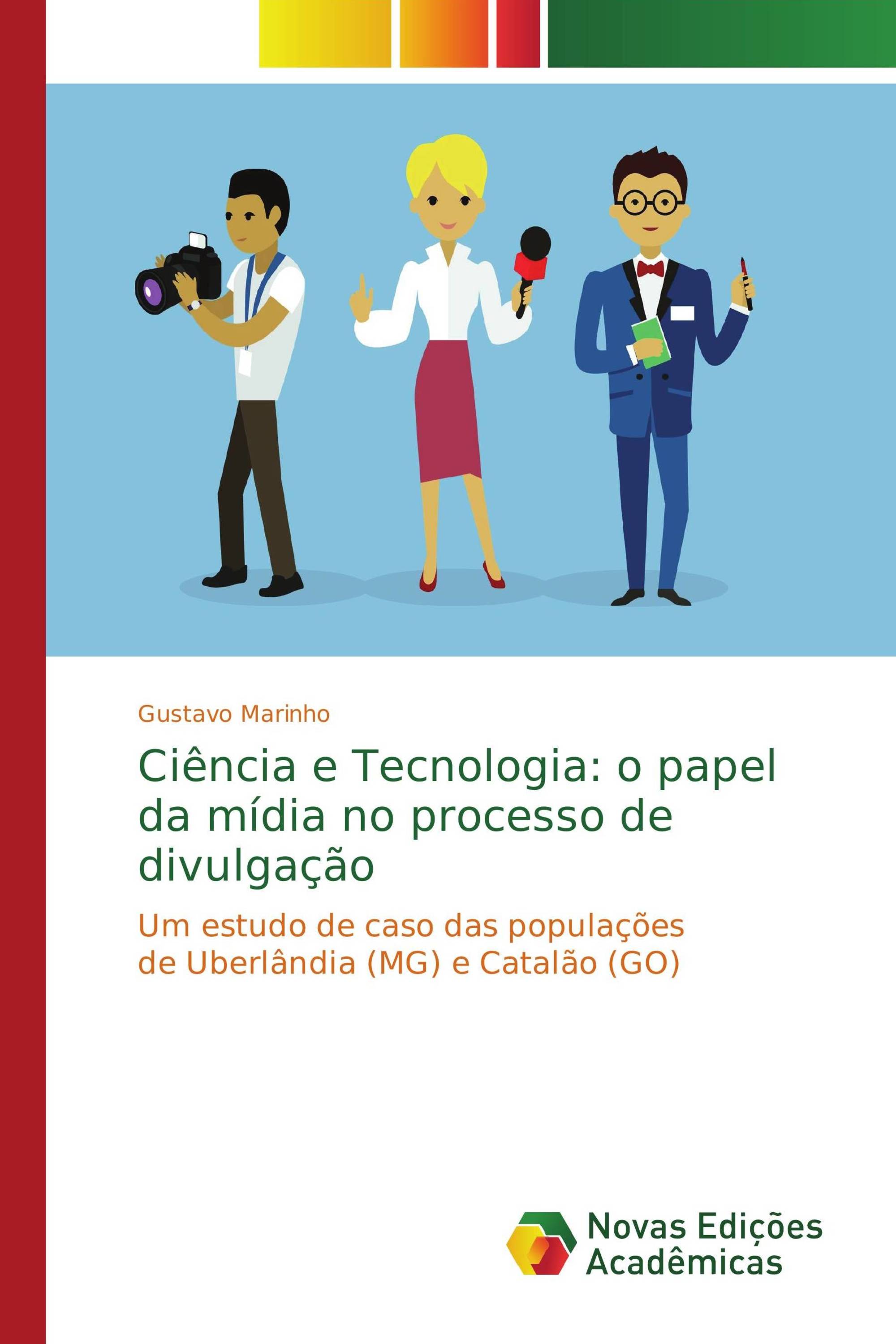 Ciência e Tecnologia: o papel da mídia no processo de divulgação