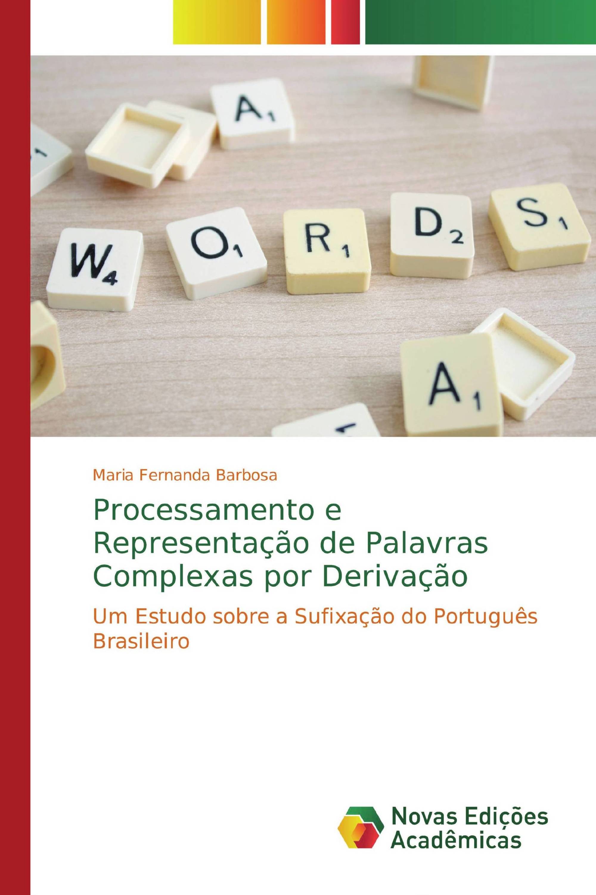 Processamento e Representação de Palavras Complexas por Derivação