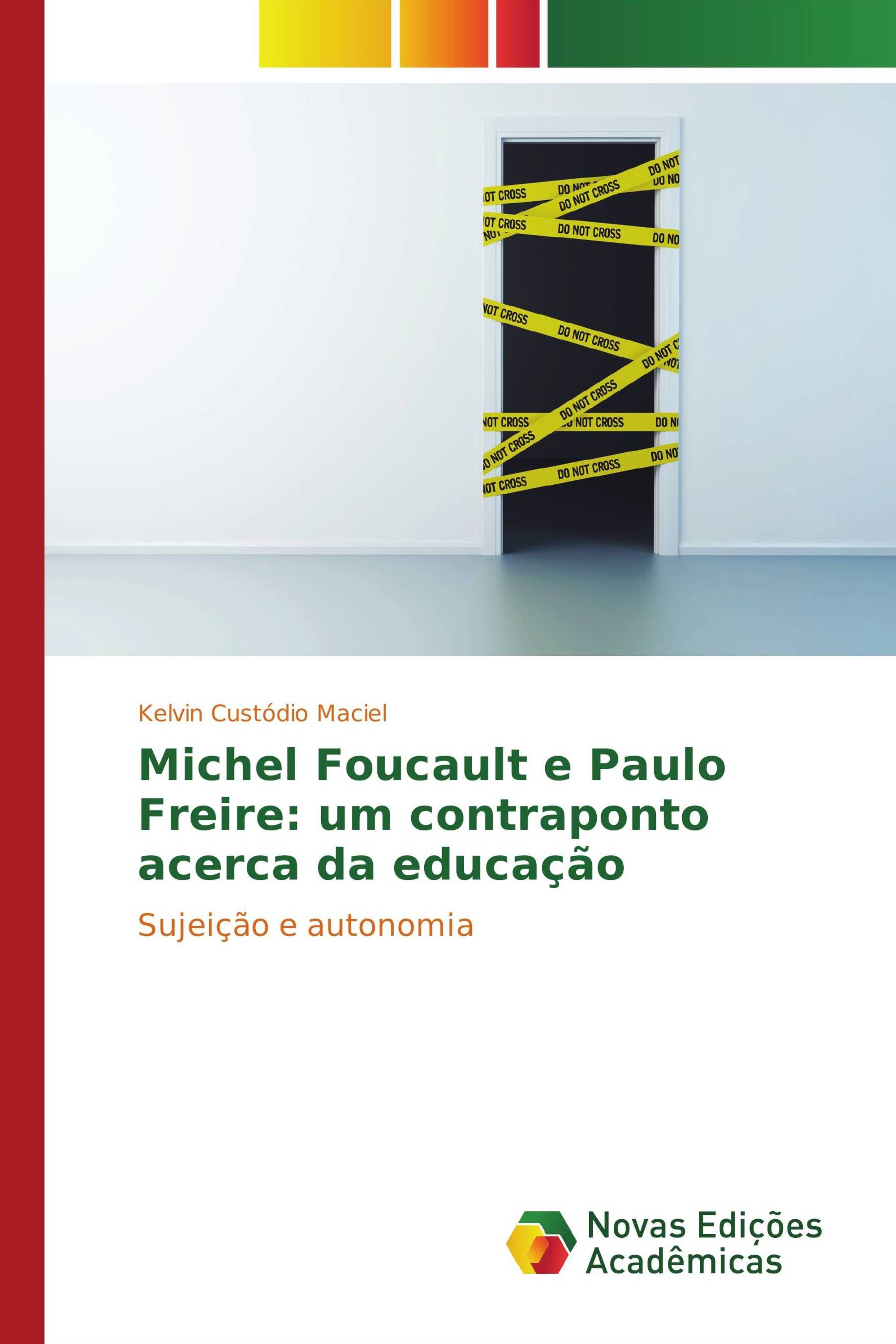 Michel Foucault e Paulo Freire: um contraponto acerca da educação