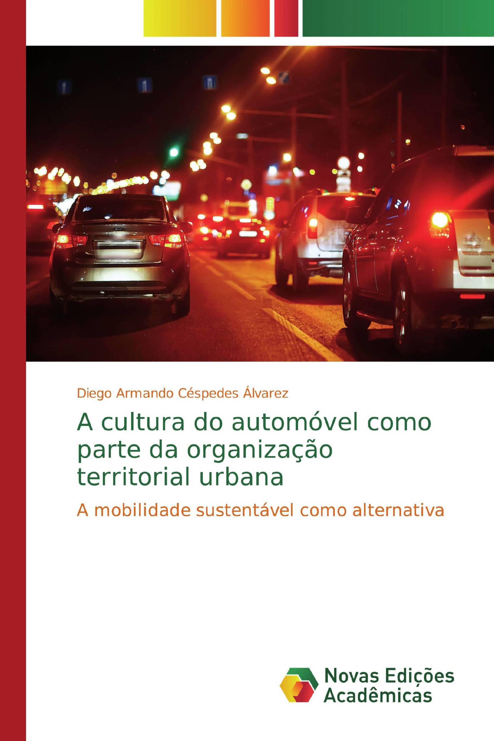 A cultura do automóvel como parte da organização territorial urbana