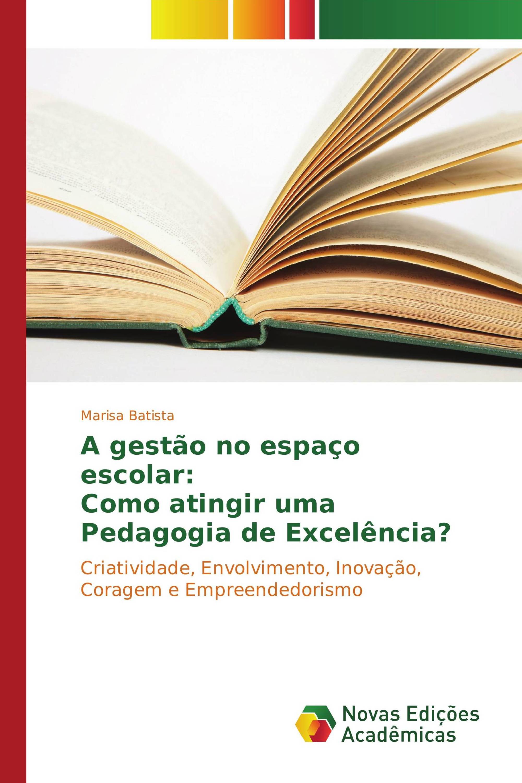 A gestão no espaço escolar: Como atingir uma Pedagogia de Excelência?