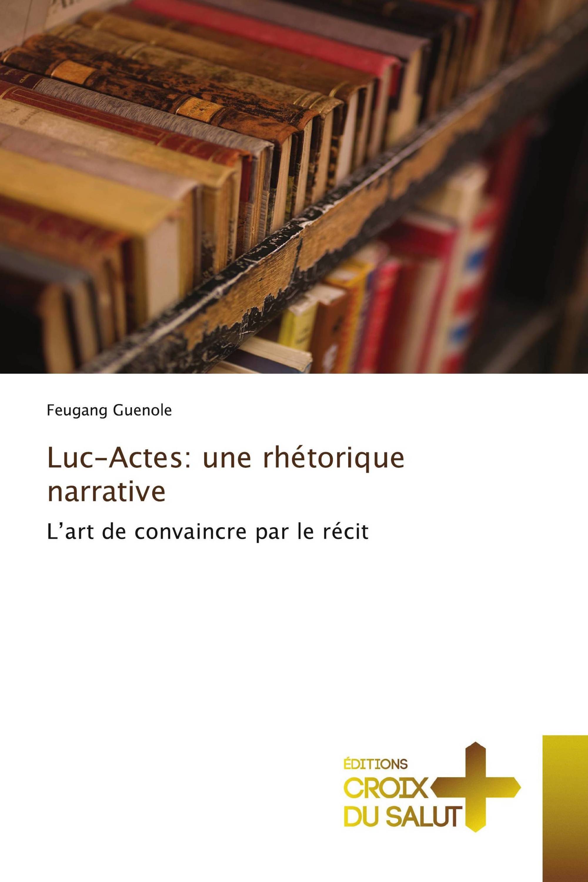 Luc-Actes: une rhétorique narrative