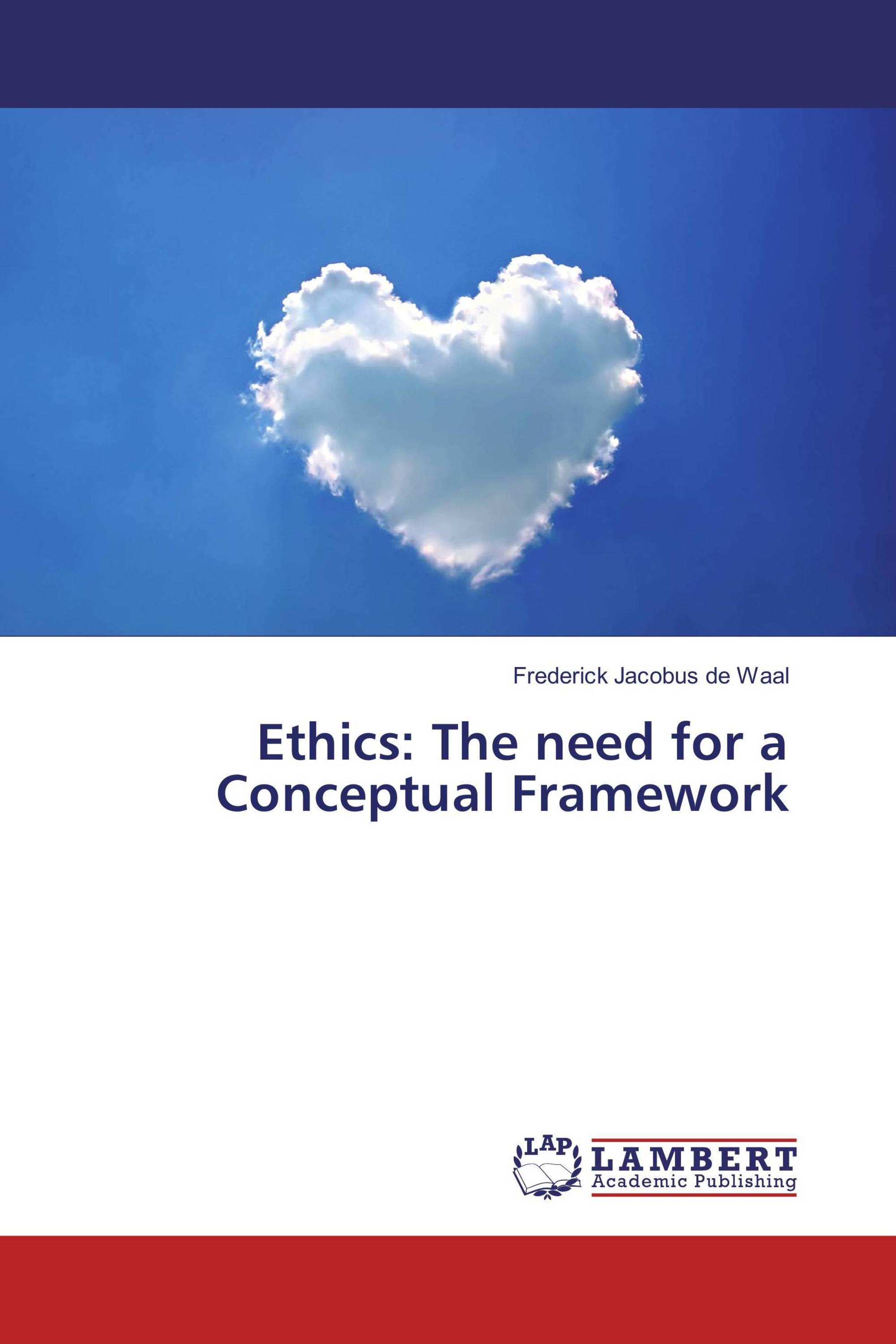 Ethics: The need for a Conceptual Framework