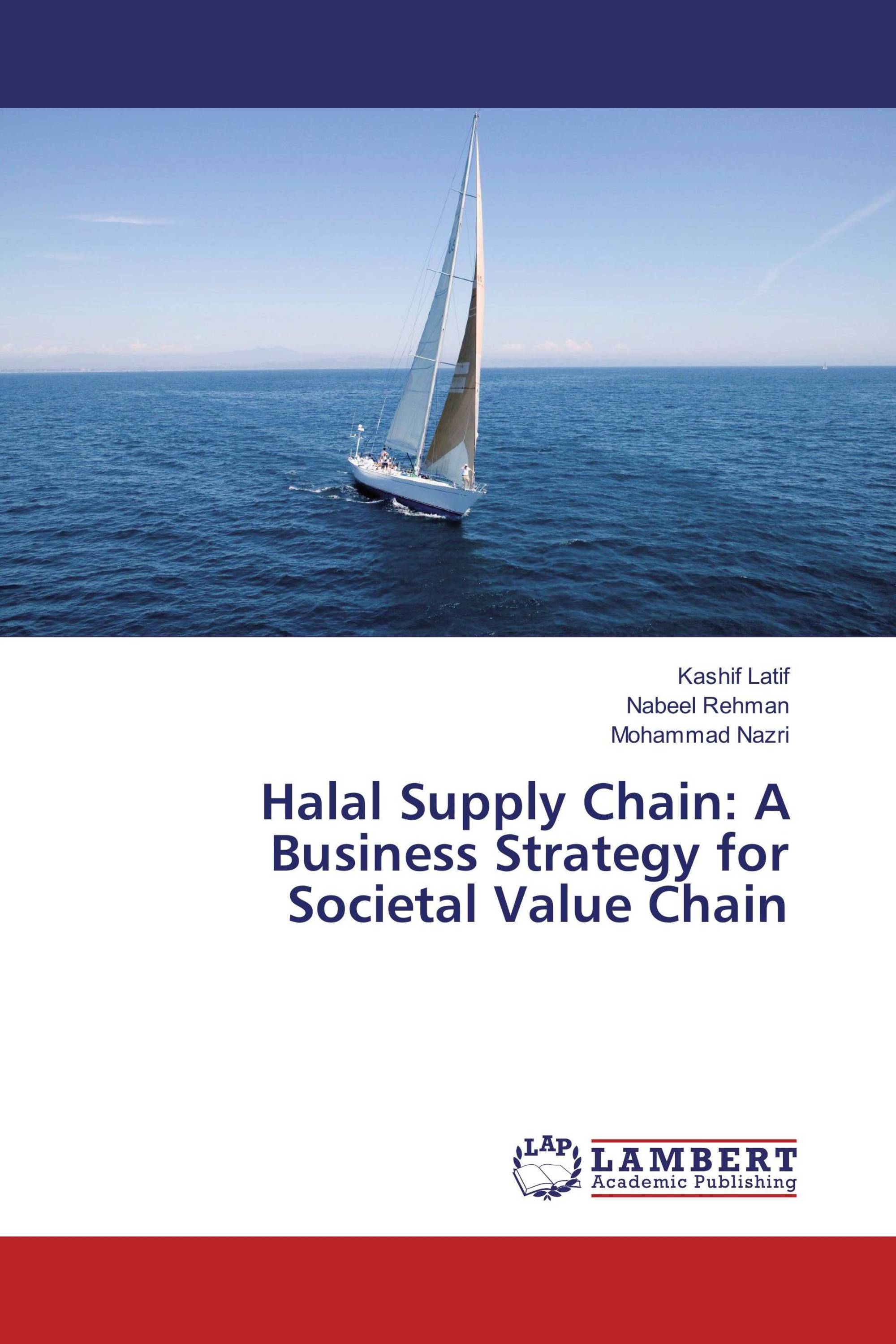 Halal Supply Chain: A Business Strategy For Societal Value Chain / 978 ...