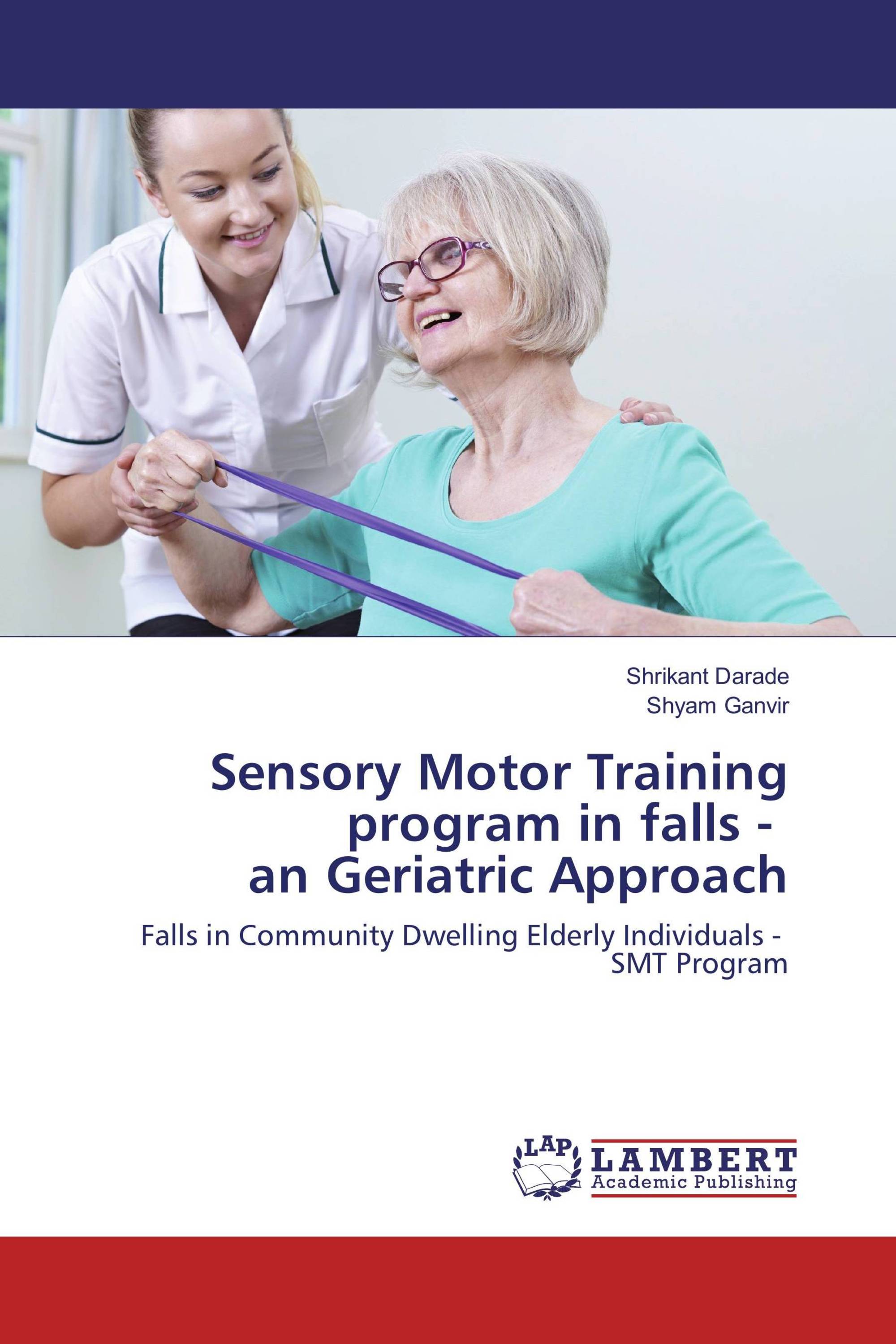 Sensory Motor Training program in falls an Geriatric Approach / 9783