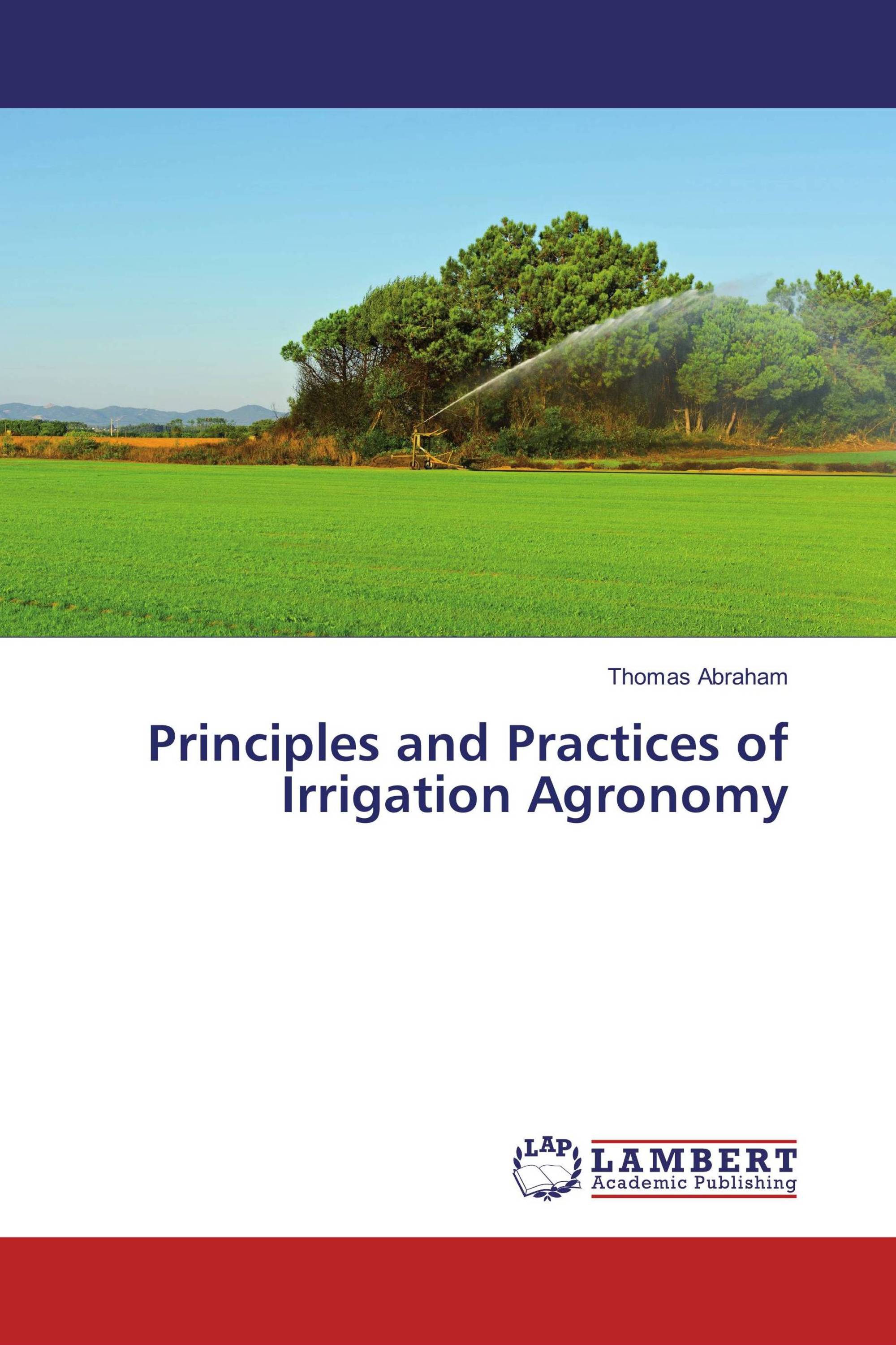 Principles and Practices of Irrigation Agronomy